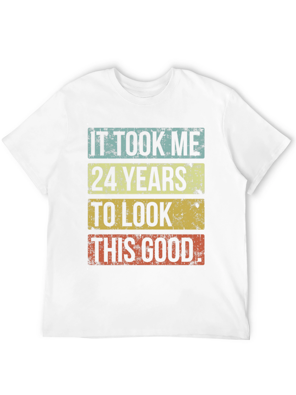 It Took Me 24 Years T-Shirt