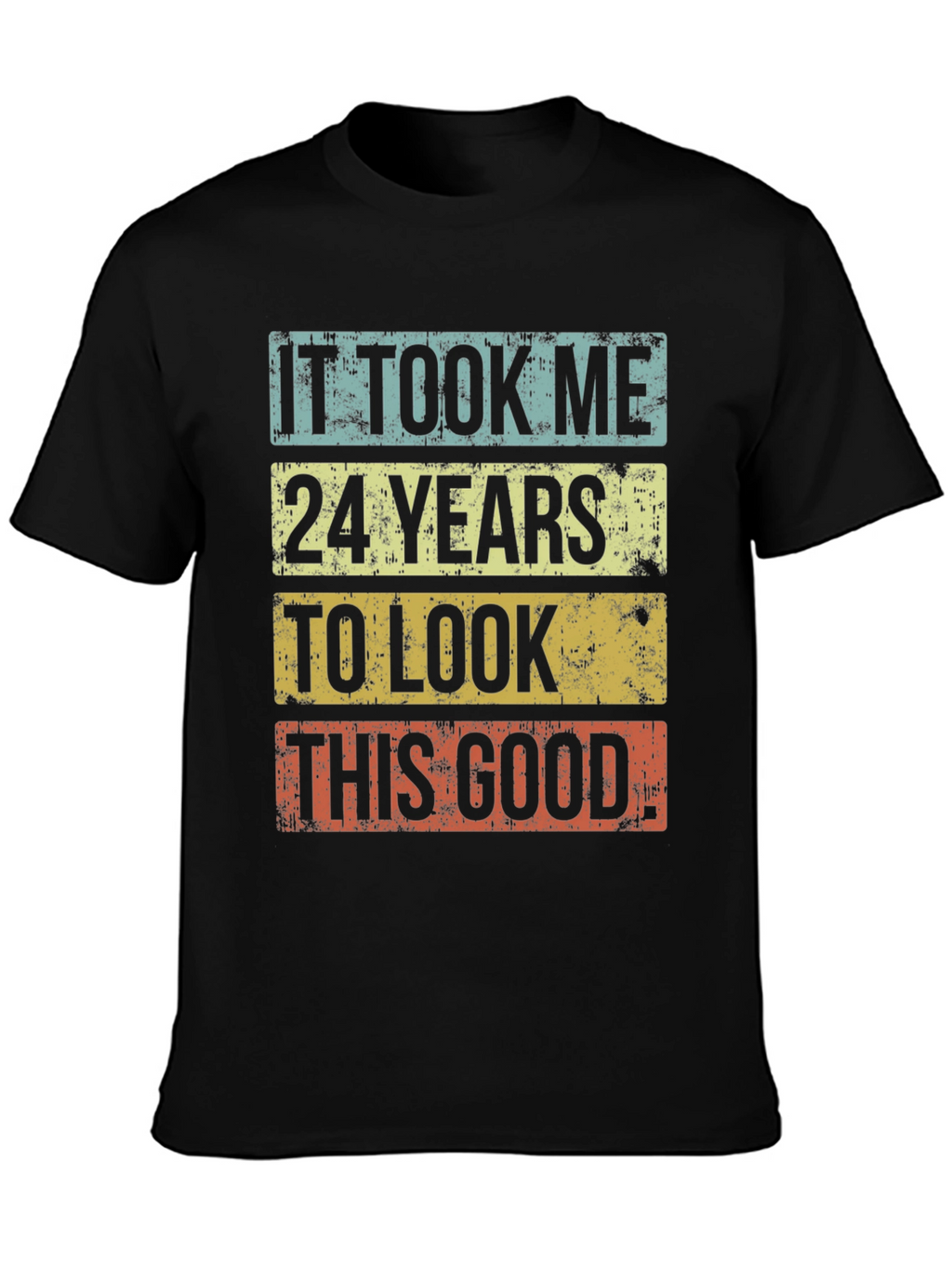 It Took Me 24 Years T-Shirt