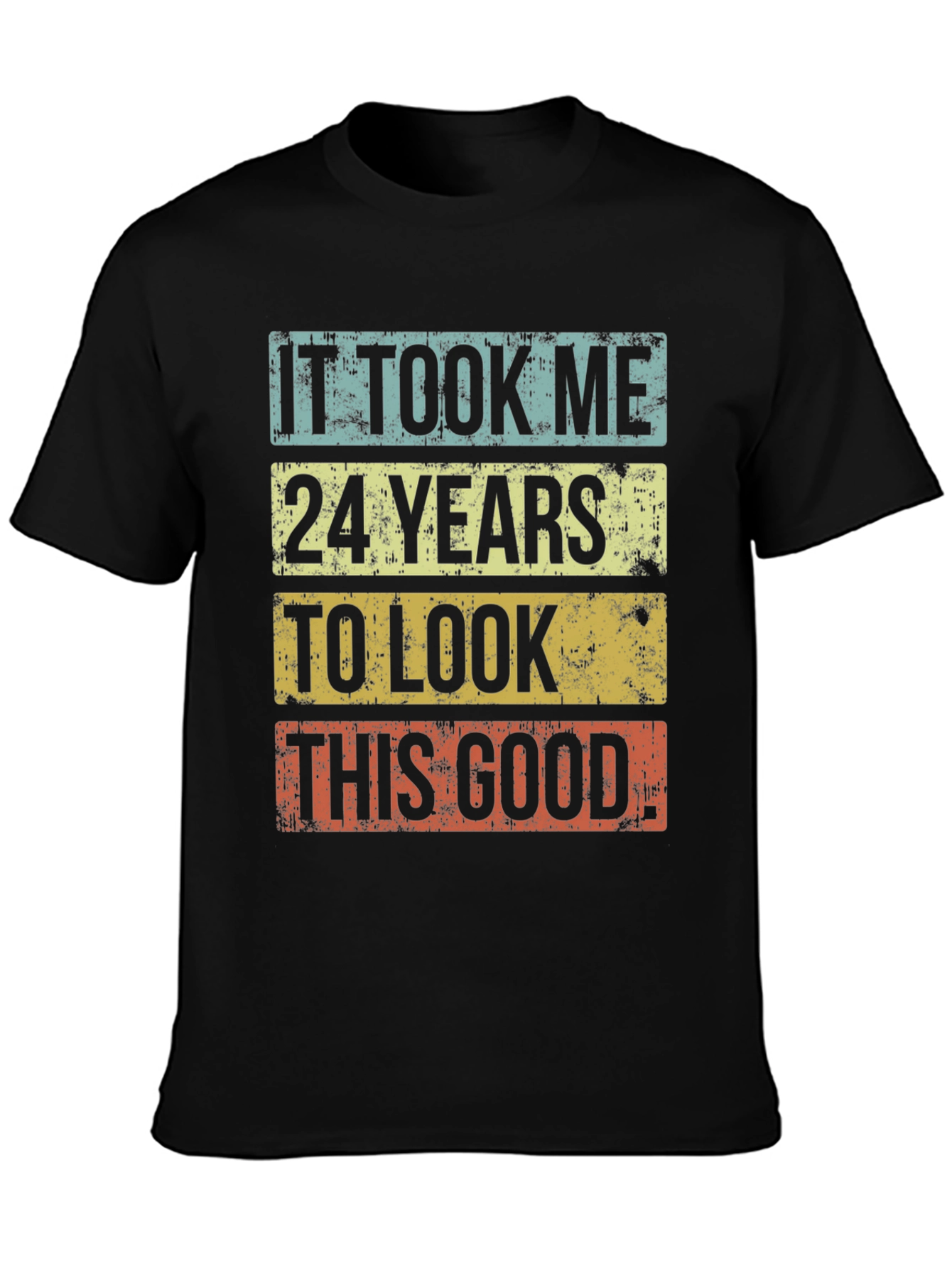 It Took Me 24 Years T-Shirt