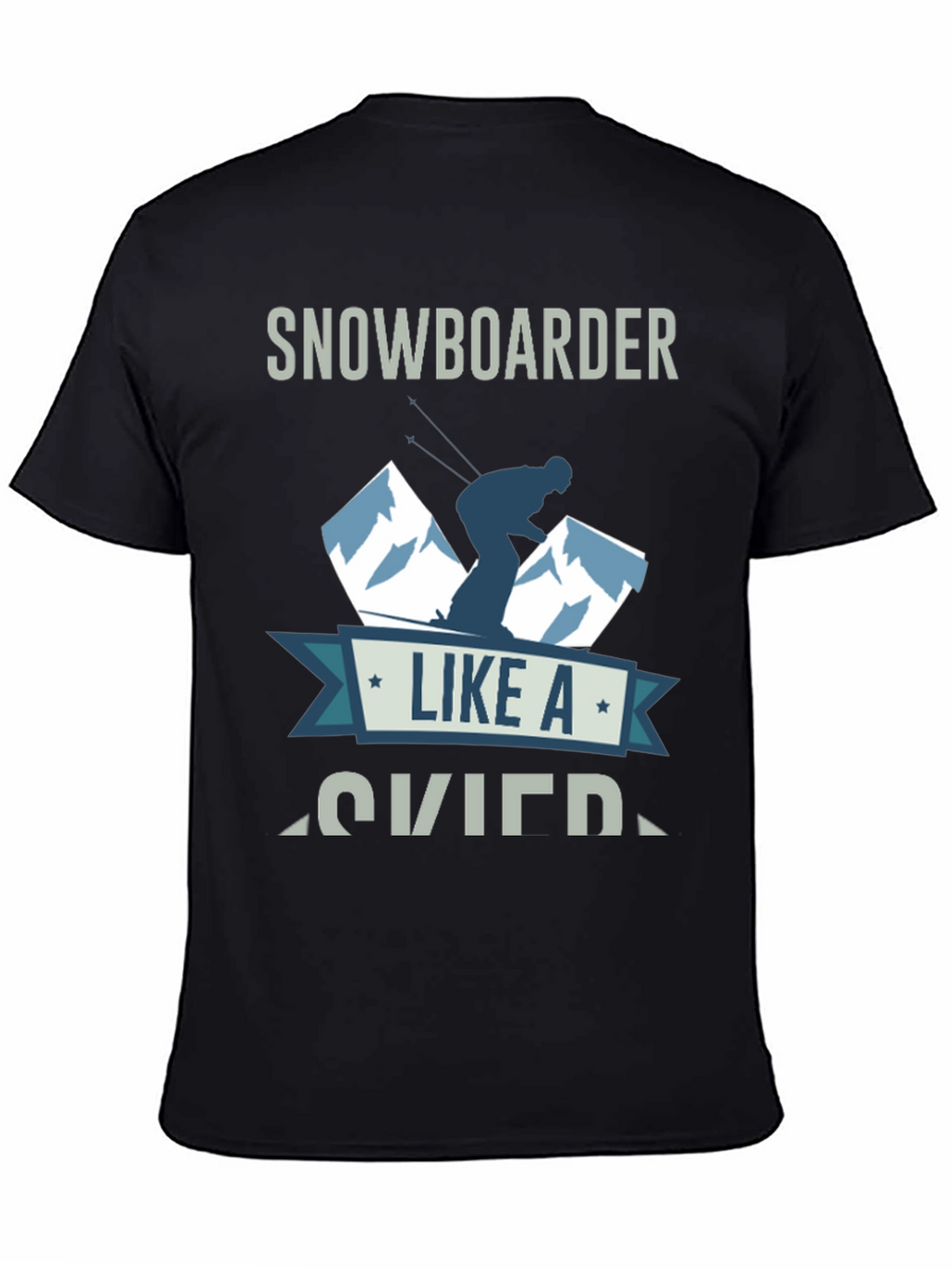 Snowboarder Like A Skier T-Shirt