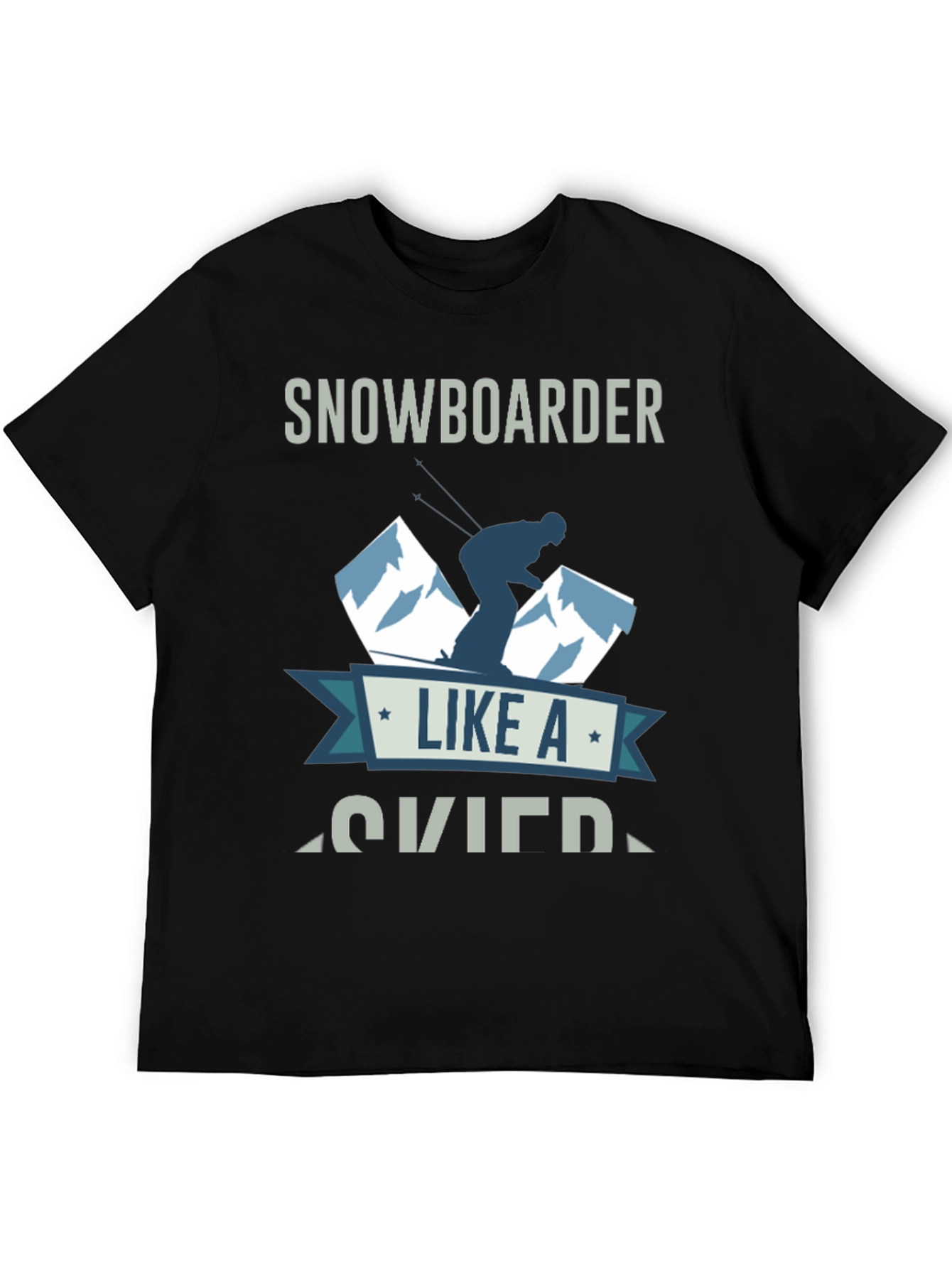 Snowboarder Like A Skier T-Shirt