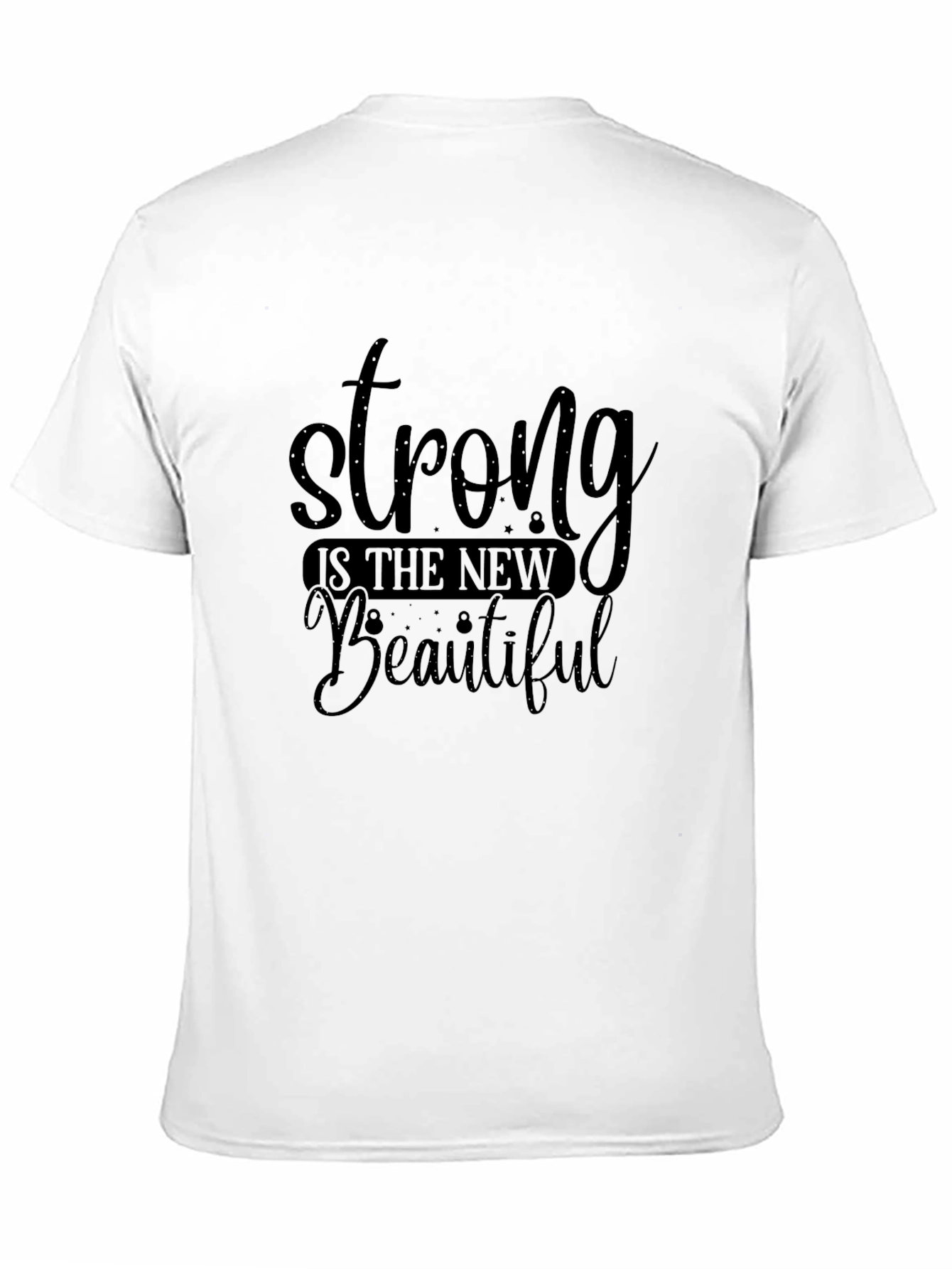 Strong Is The New Beautiful Black T-Shirt