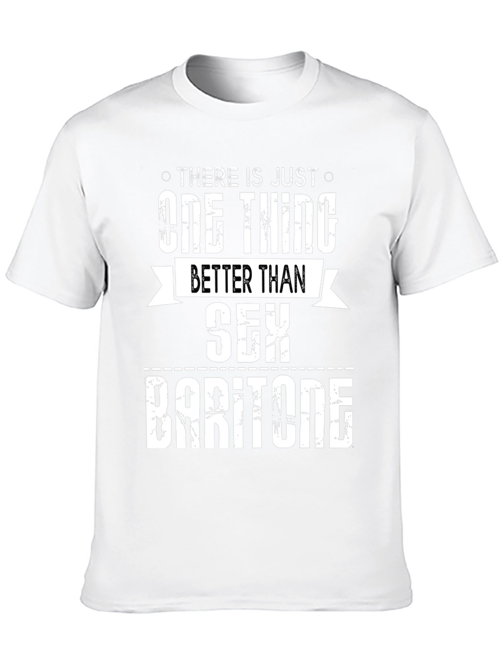 Funny Baritone T-Shirt: One Thing Better Than Sex!