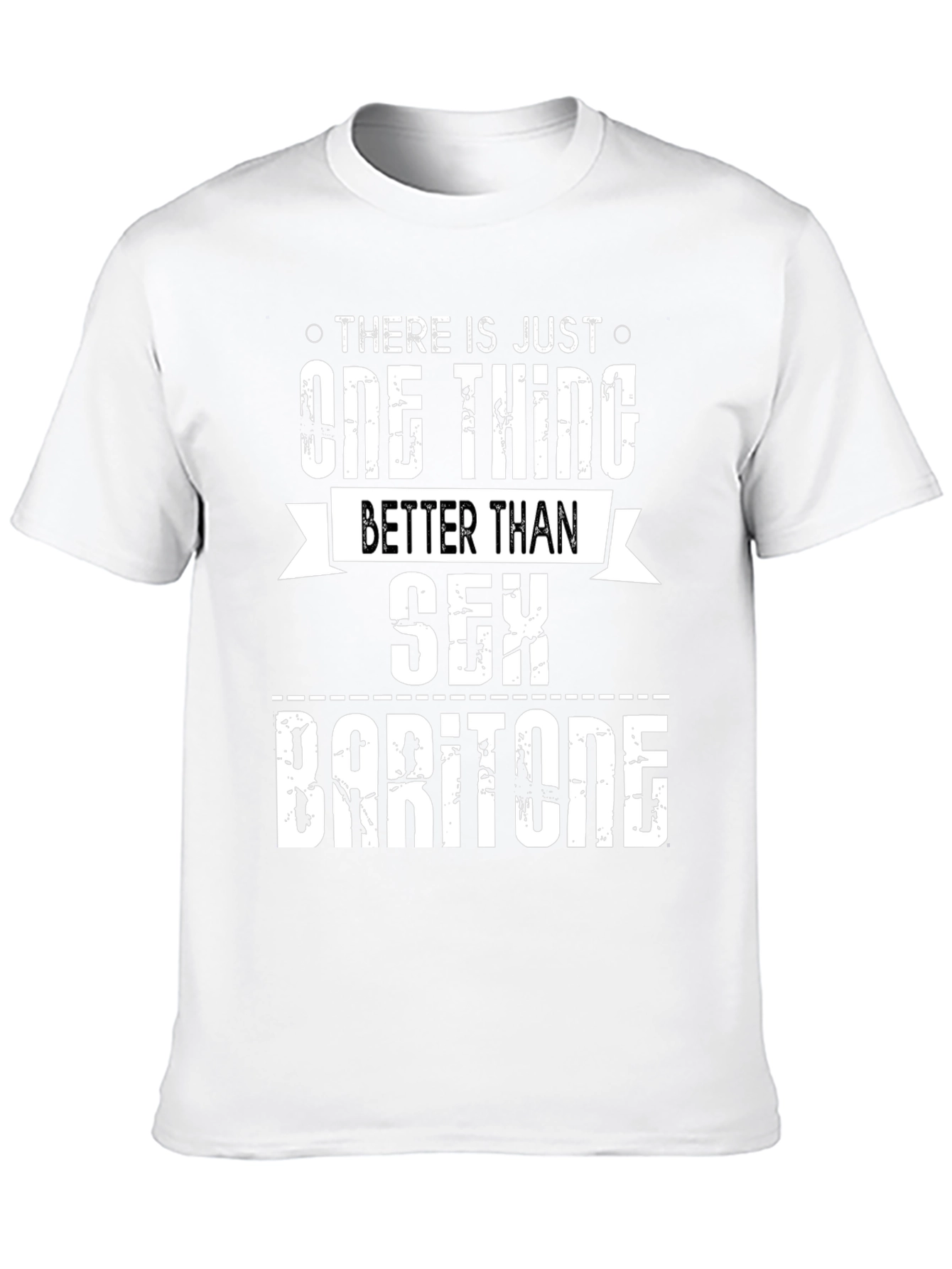 Funny Baritone T-Shirt: One Thing Better Than Sex!