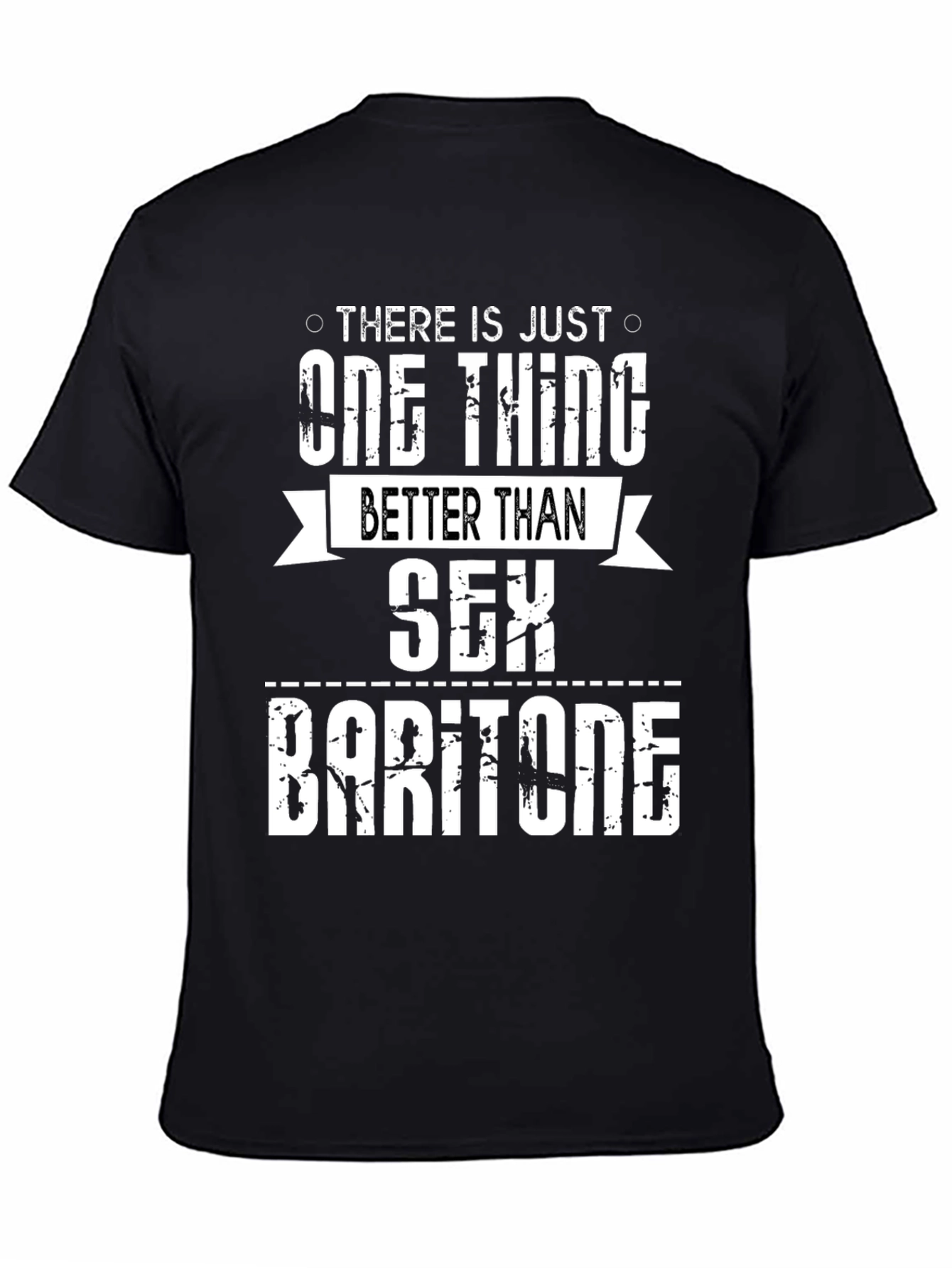 Funny Baritone T-Shirt: One Thing Better Than Sex!