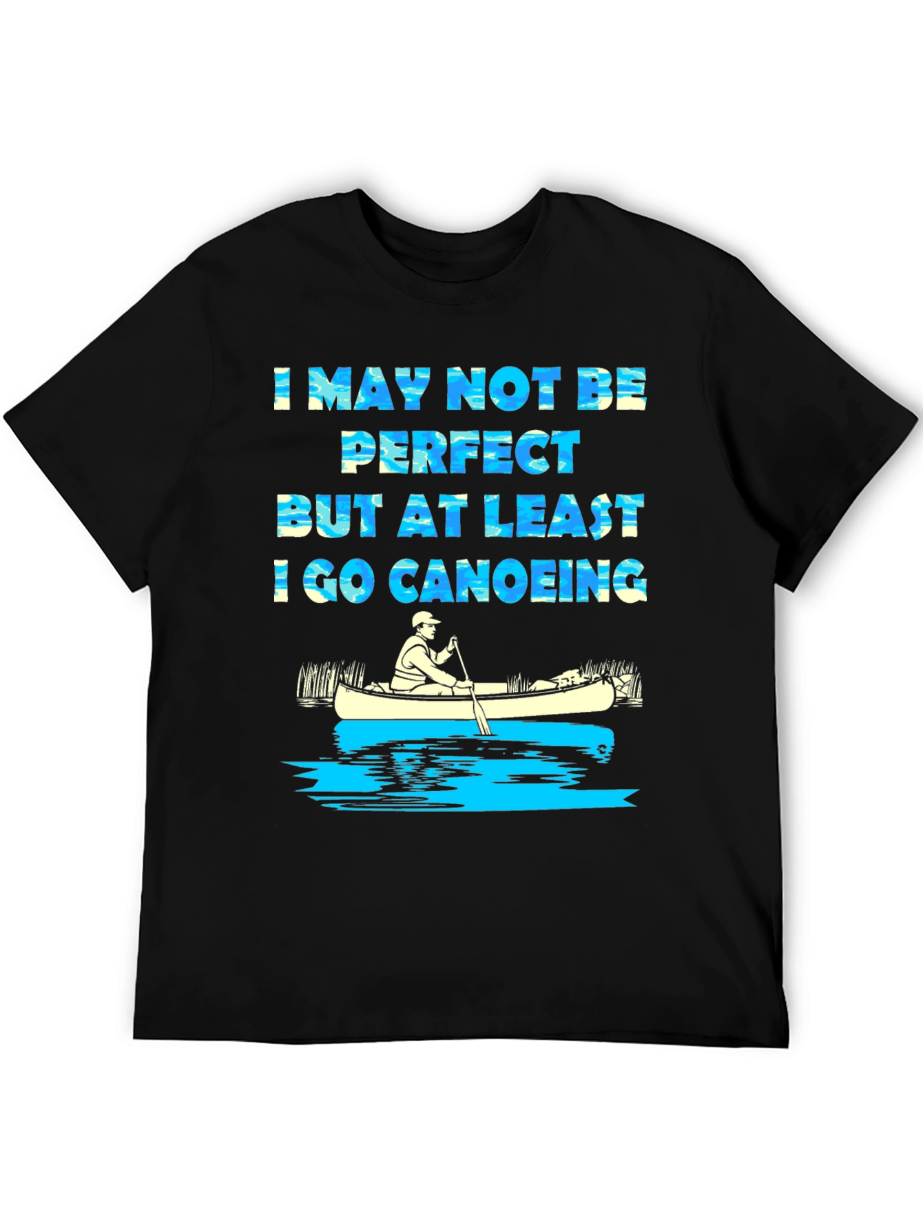 Funny Canoeing T-Shirt - I May Not Be Perfect Tee