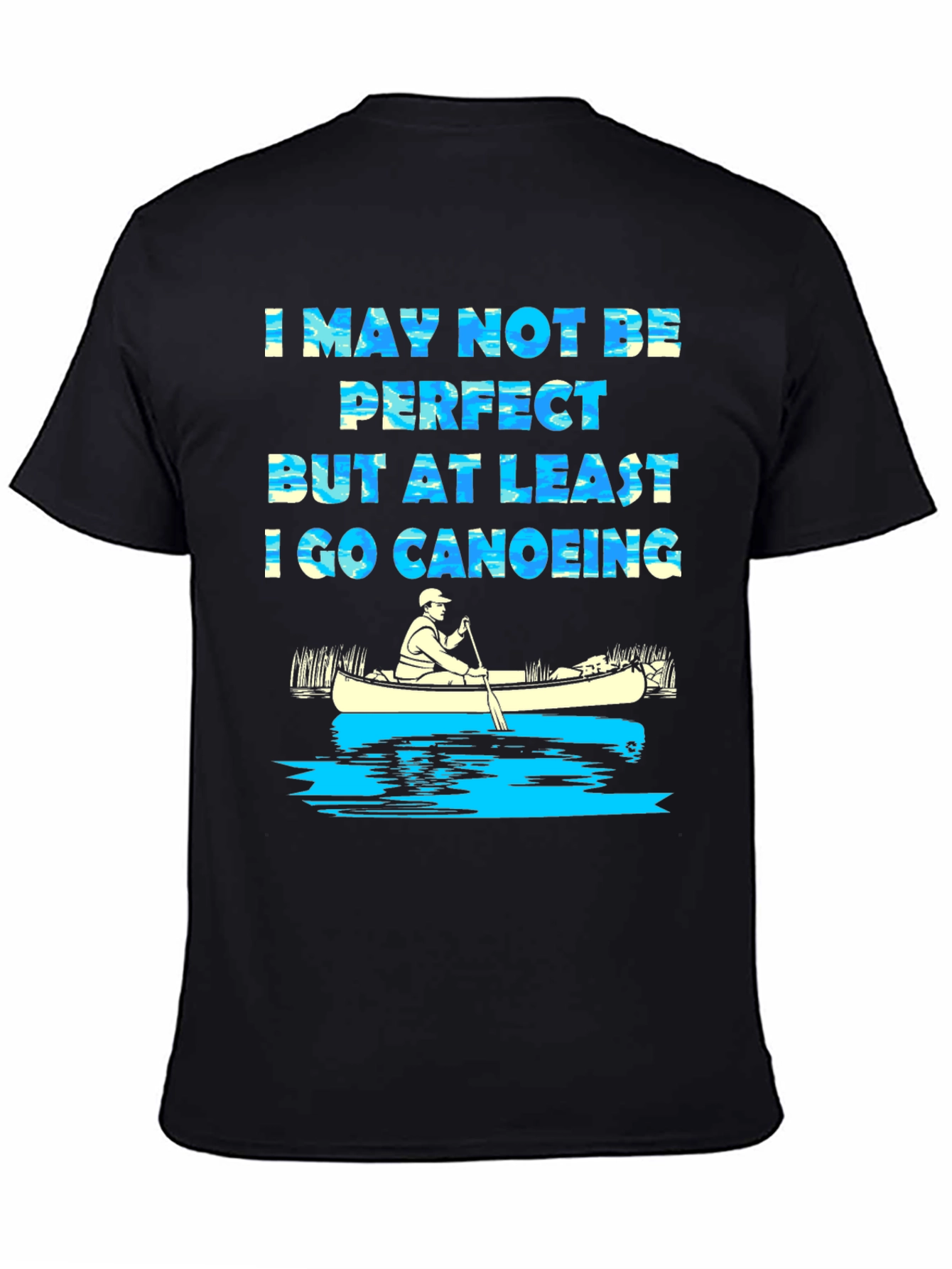 Funny Canoeing T-Shirt - I May Not Be Perfect Tee