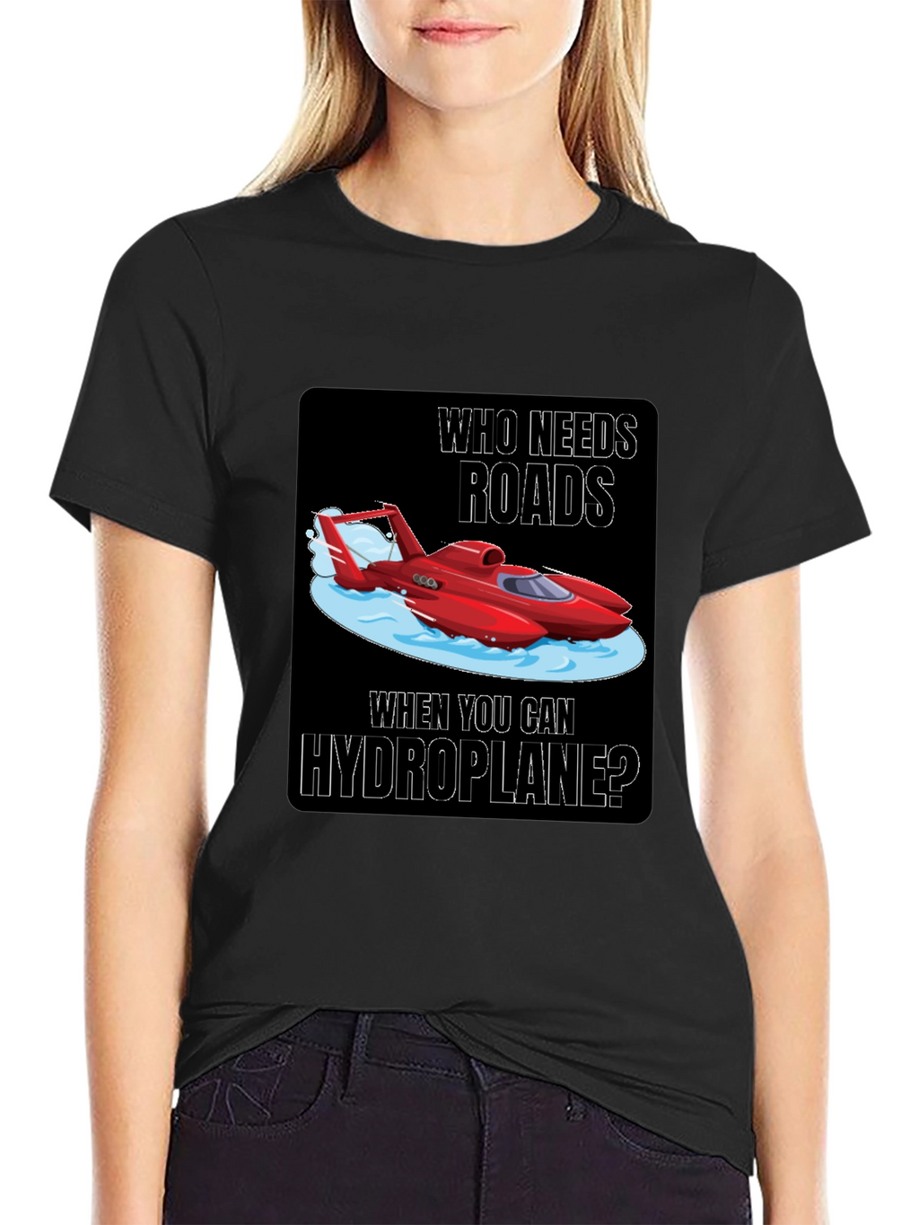 Hydroplane T-Shirt: Who Needs Roads?