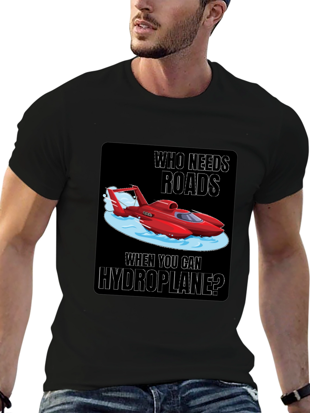 Hydroplane T-Shirt: Who Needs Roads?