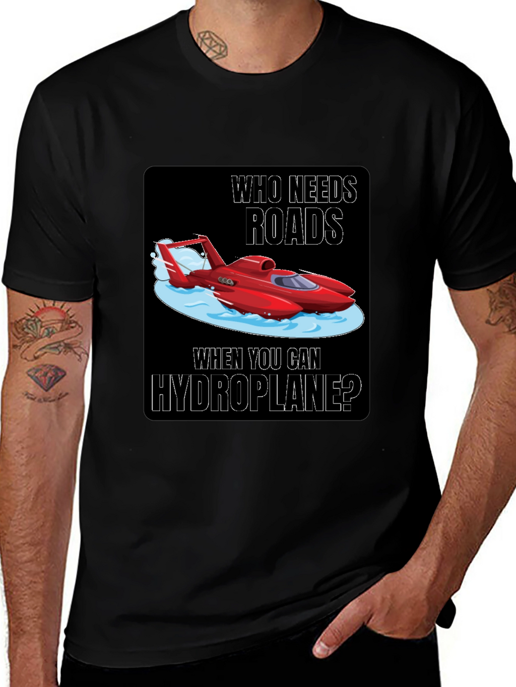 Hydroplane T-Shirt: Who Needs Roads?