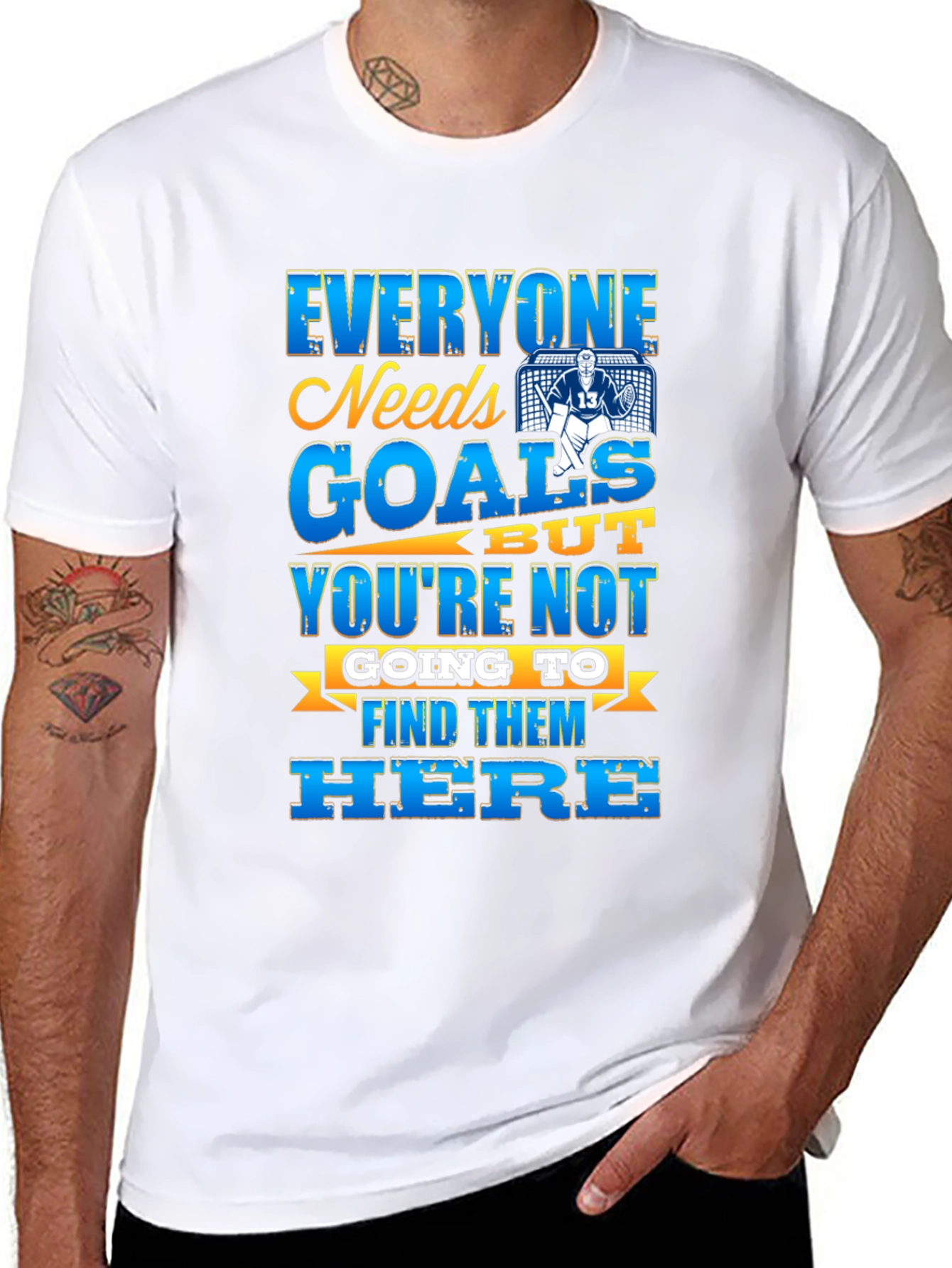 Hockey Goalie T-Shirt - Everyone Needs Goals