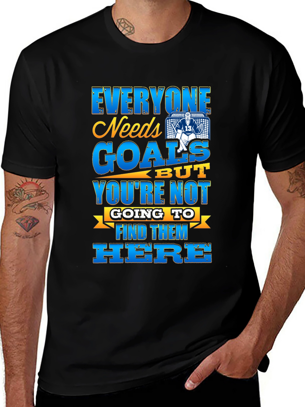 Hockey Goalie T-Shirt - Everyone Needs Goals