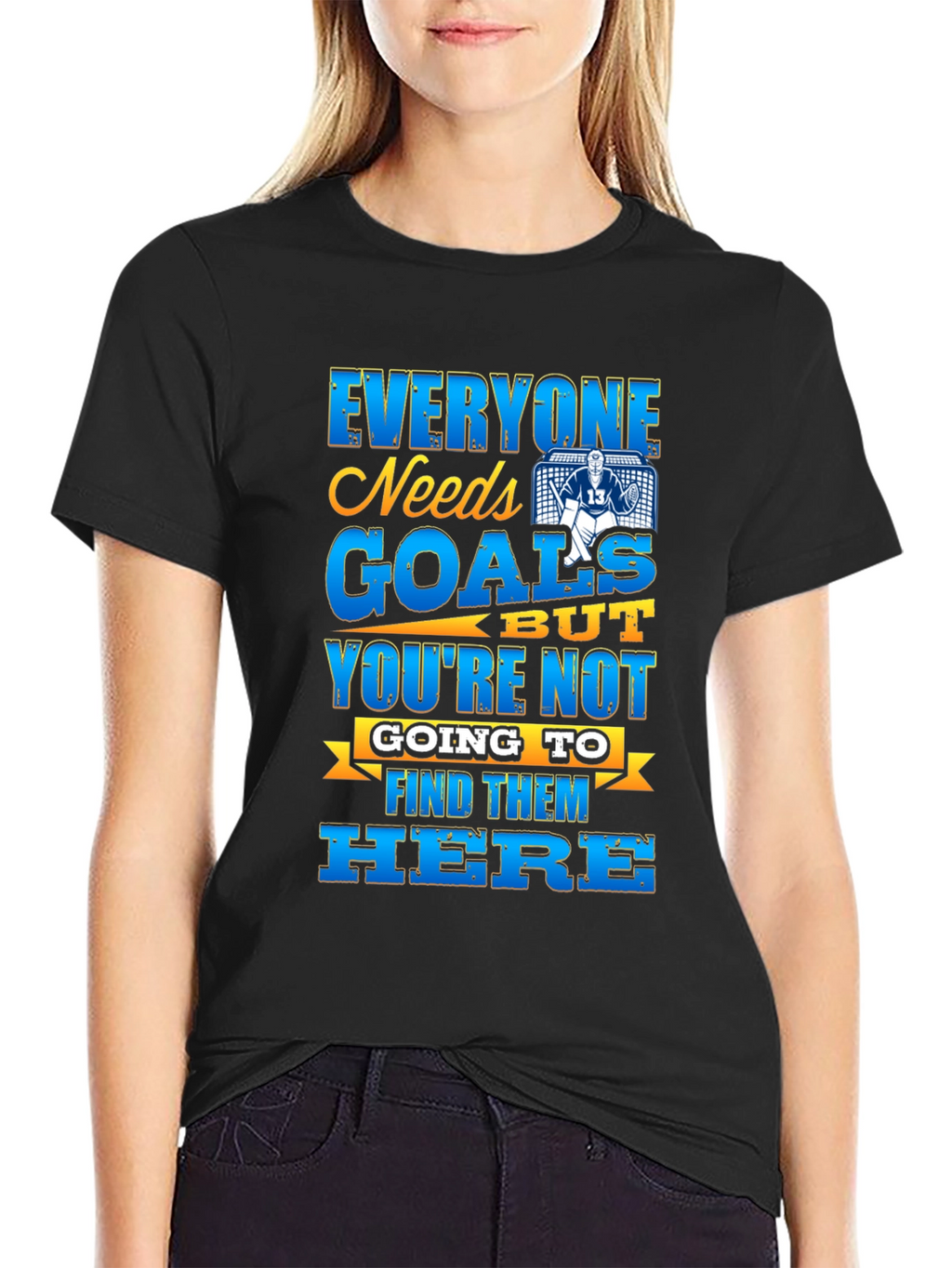 Hockey Goalie T-Shirt - Everyone Needs Goals