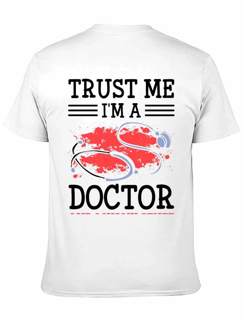 Trust Me Im a Doctor T-Shirt