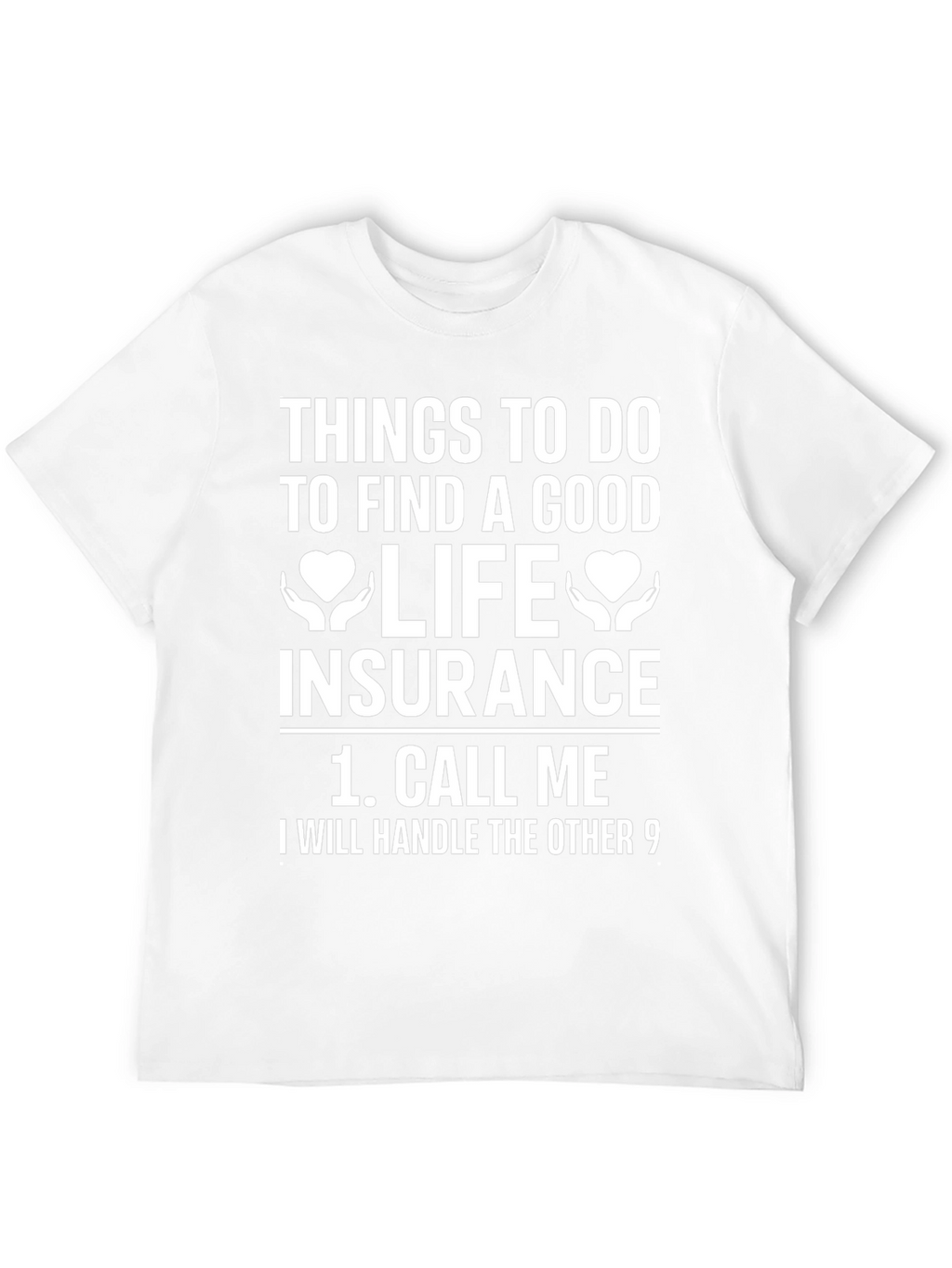 Life Insurance T-Shirt - Funny Call Me Design