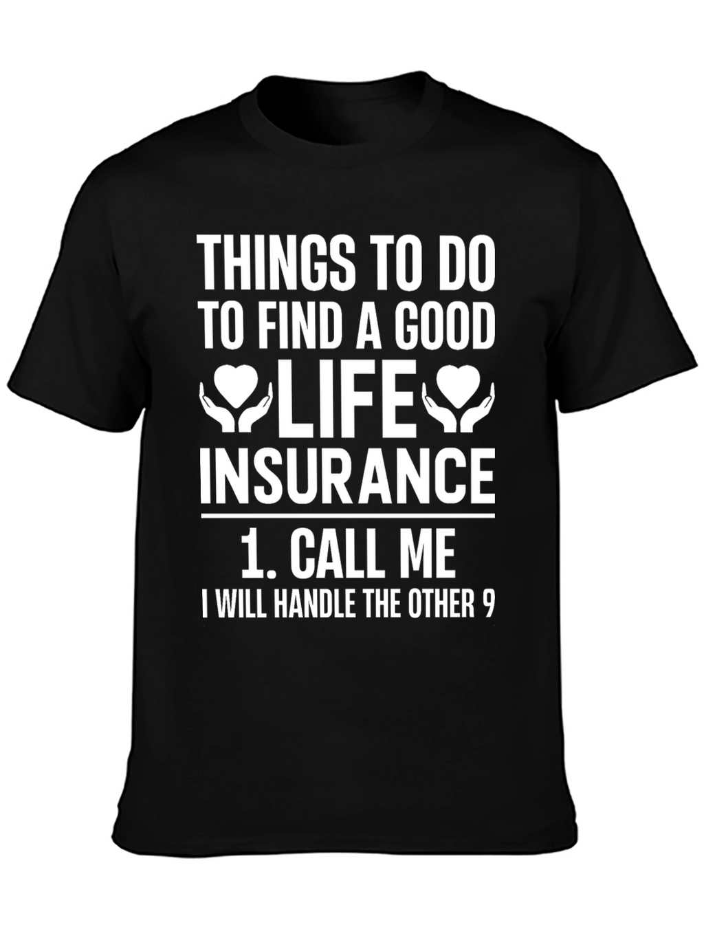 Life Insurance T-Shirt - Funny Call Me Design