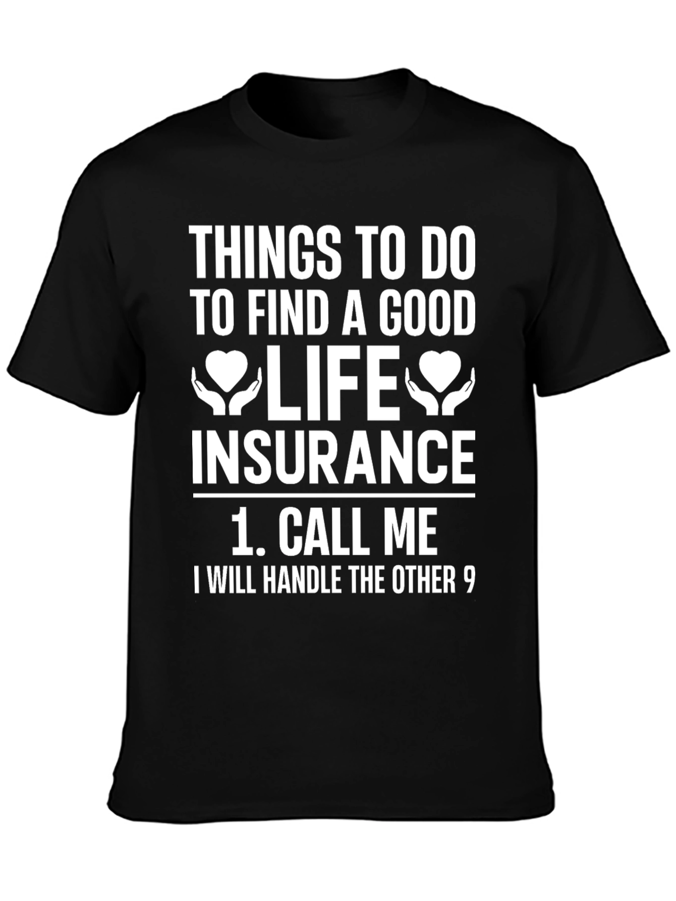Life Insurance T-Shirt - Funny Call Me Design