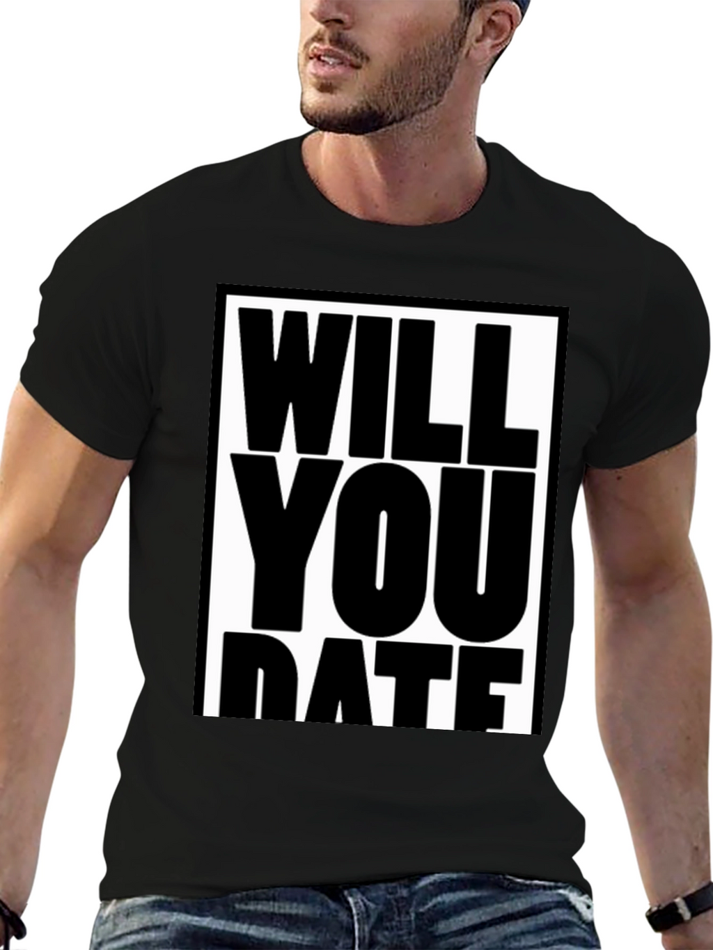 Funny Will You Date Graphic Tee Shirt