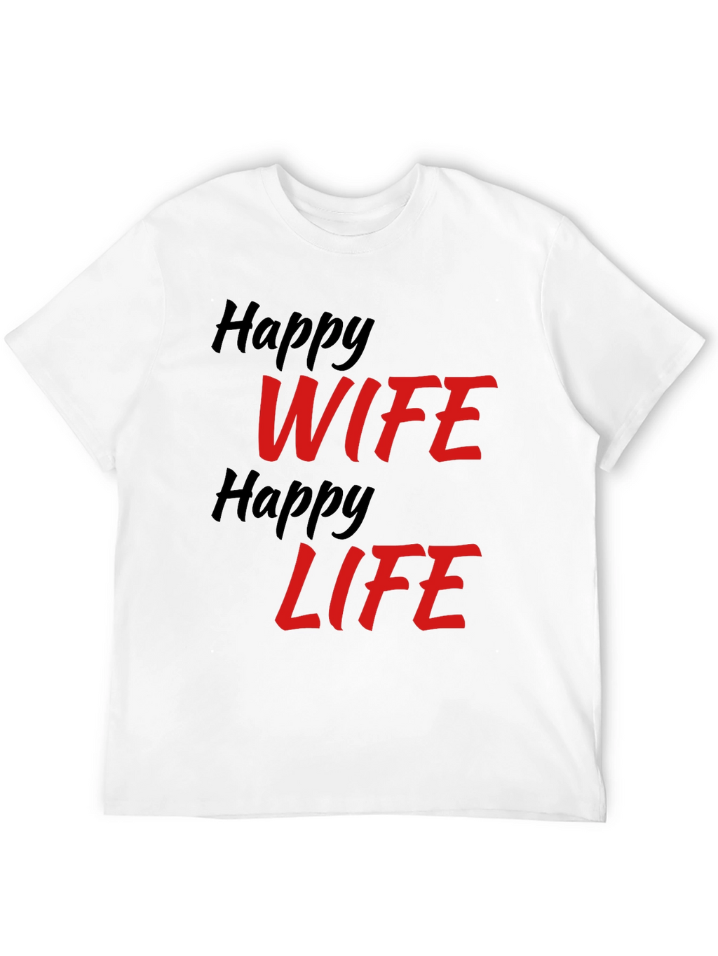 Happy Wife Happy Life Graphic T-Shirt