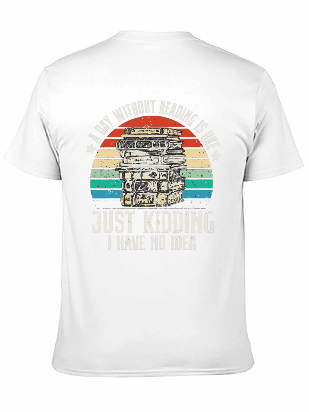 Funny Reading T-Shirt - A Day Without Reading