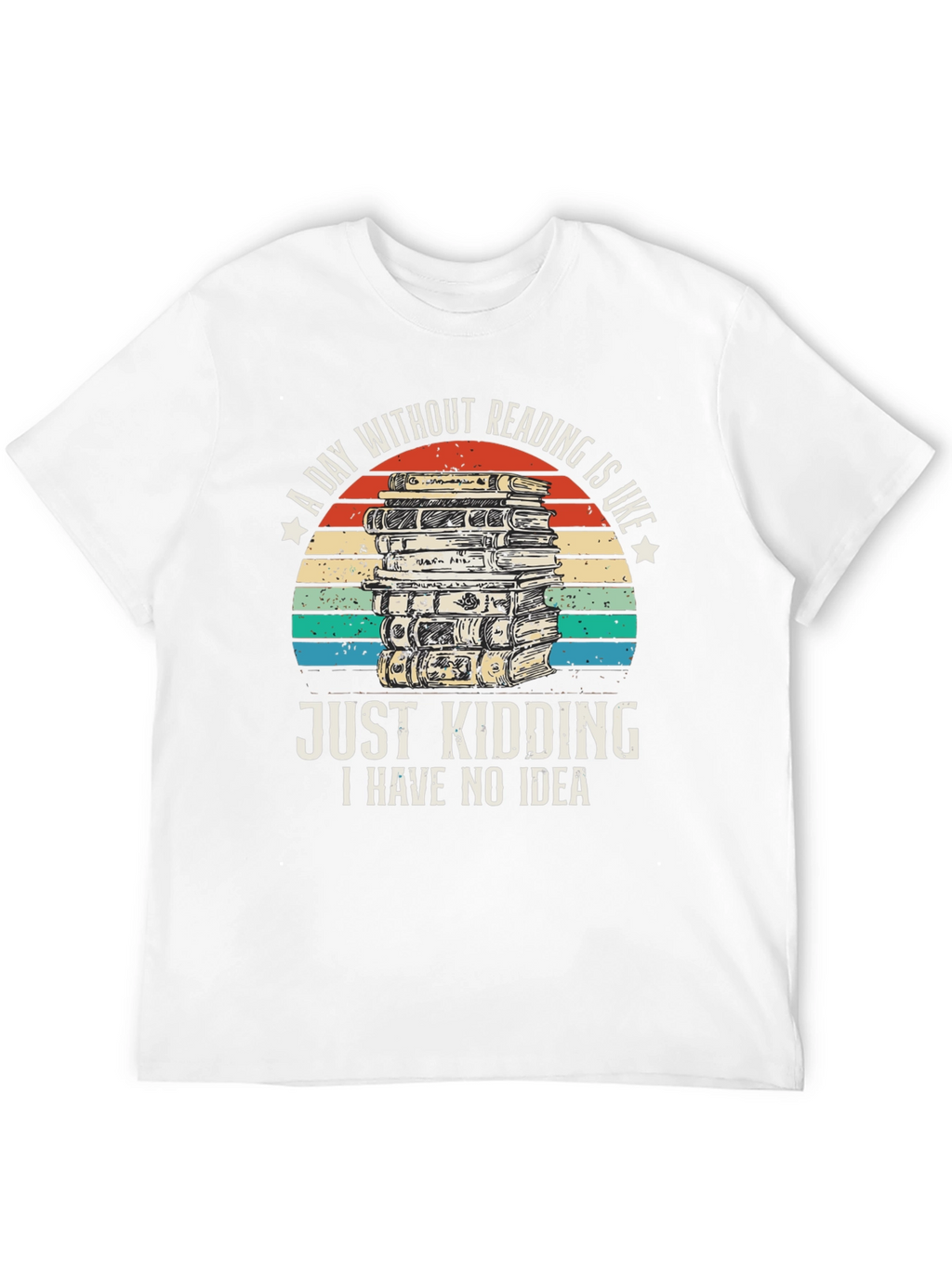 Funny Reading T-Shirt - A Day Without Reading