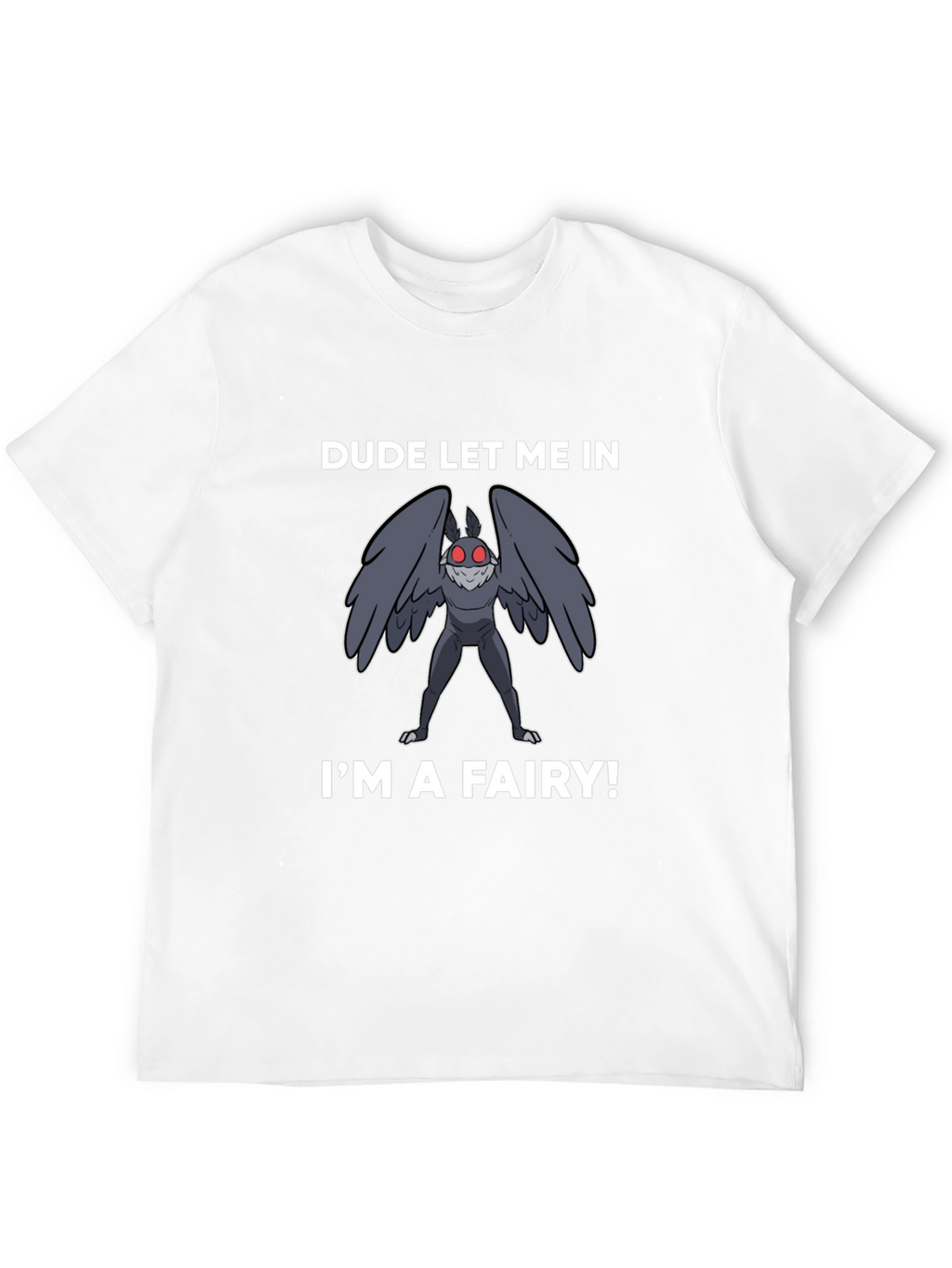 Dude Let Me In Im a Fairy Graphic Tee