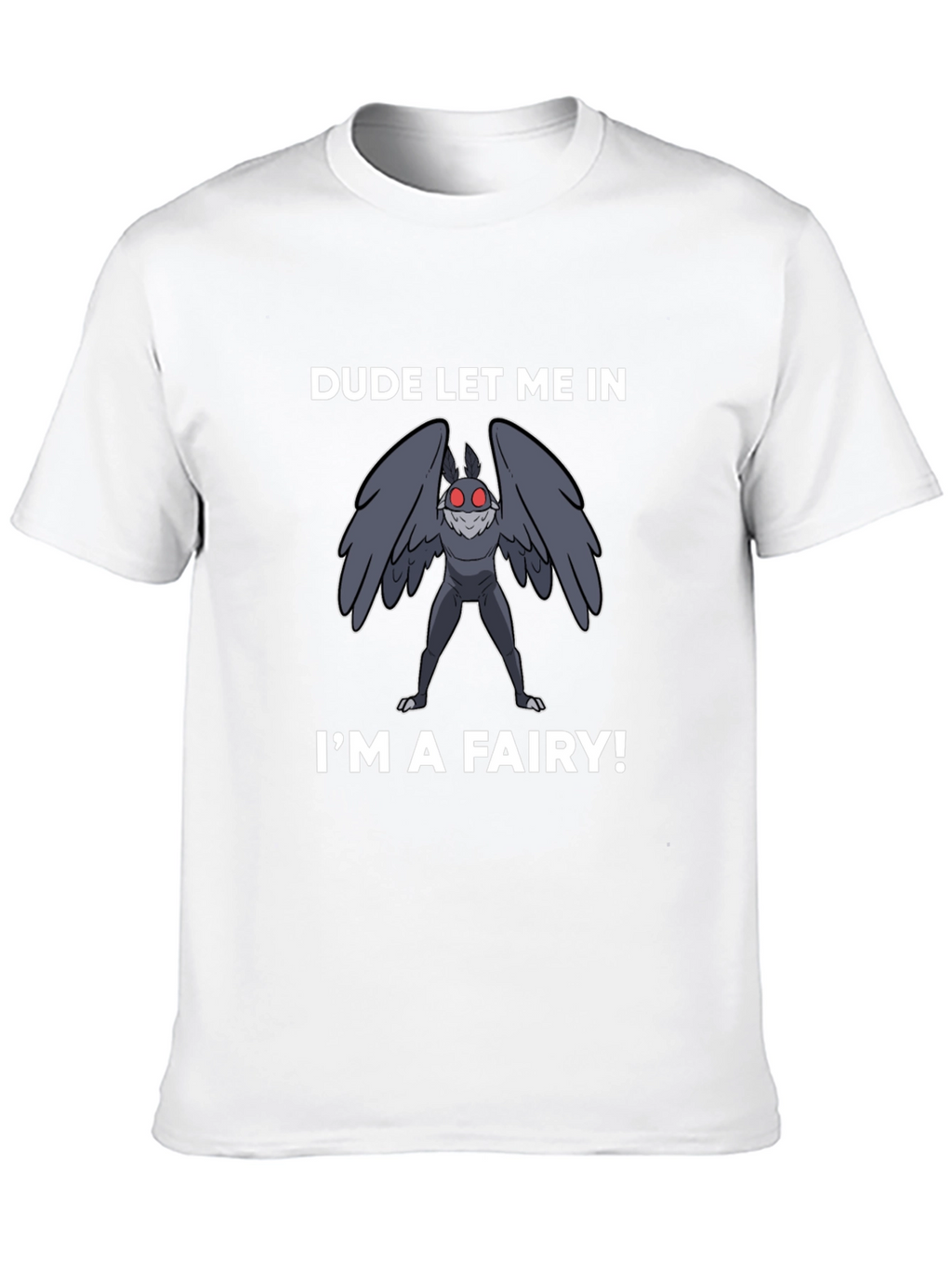 Dude Let Me In Im a Fairy Graphic Tee