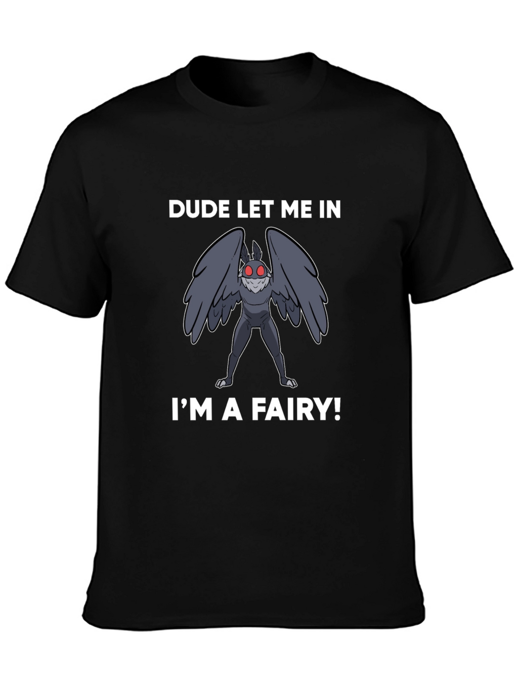 Dude Let Me In Im a Fairy Graphic Tee