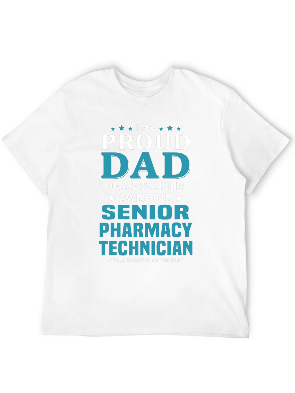 Proud Dad Senior Pharmacy Technician T-Shirt
