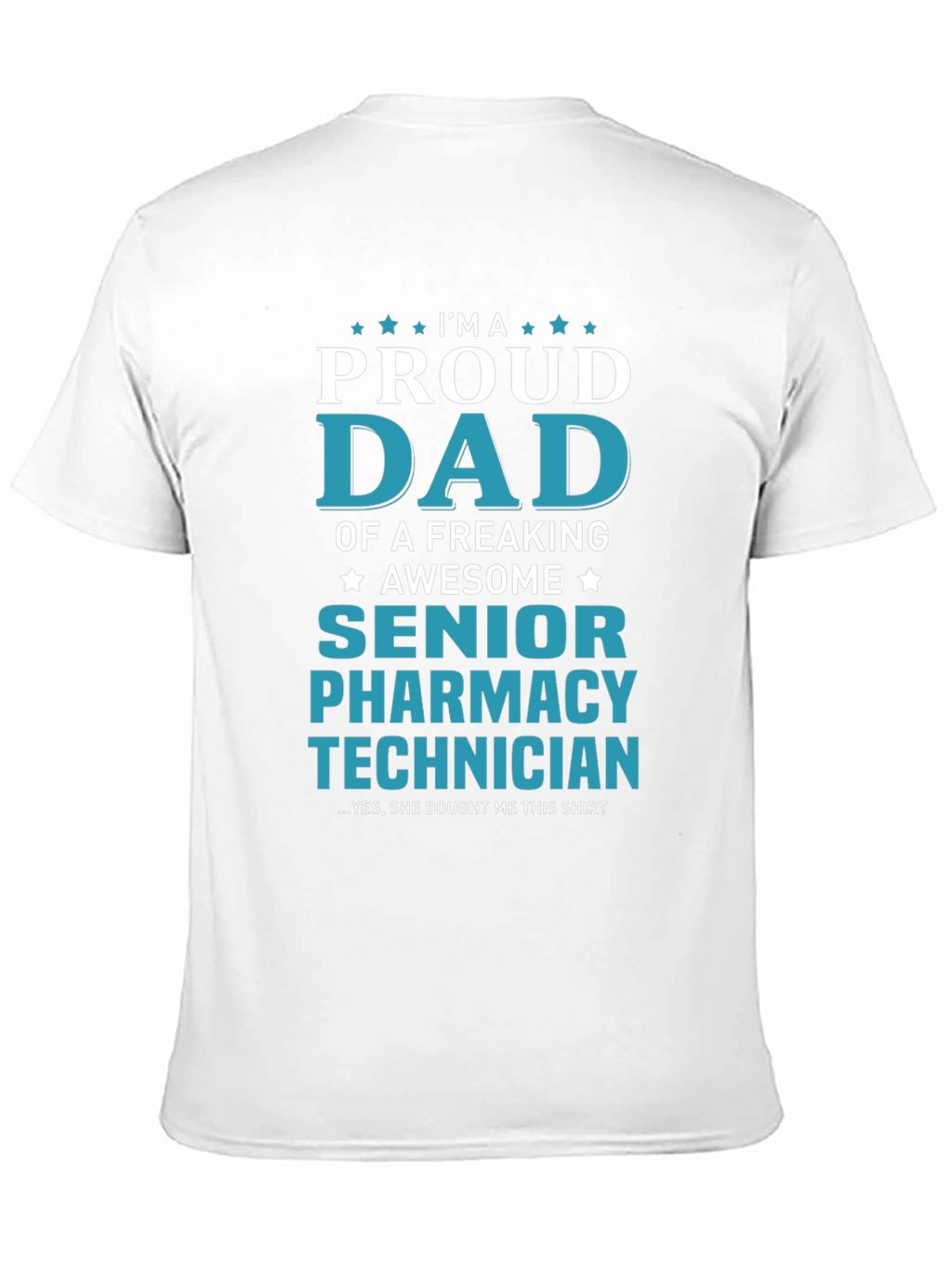 Proud Dad Senior Pharmacy Technician T-Shirt