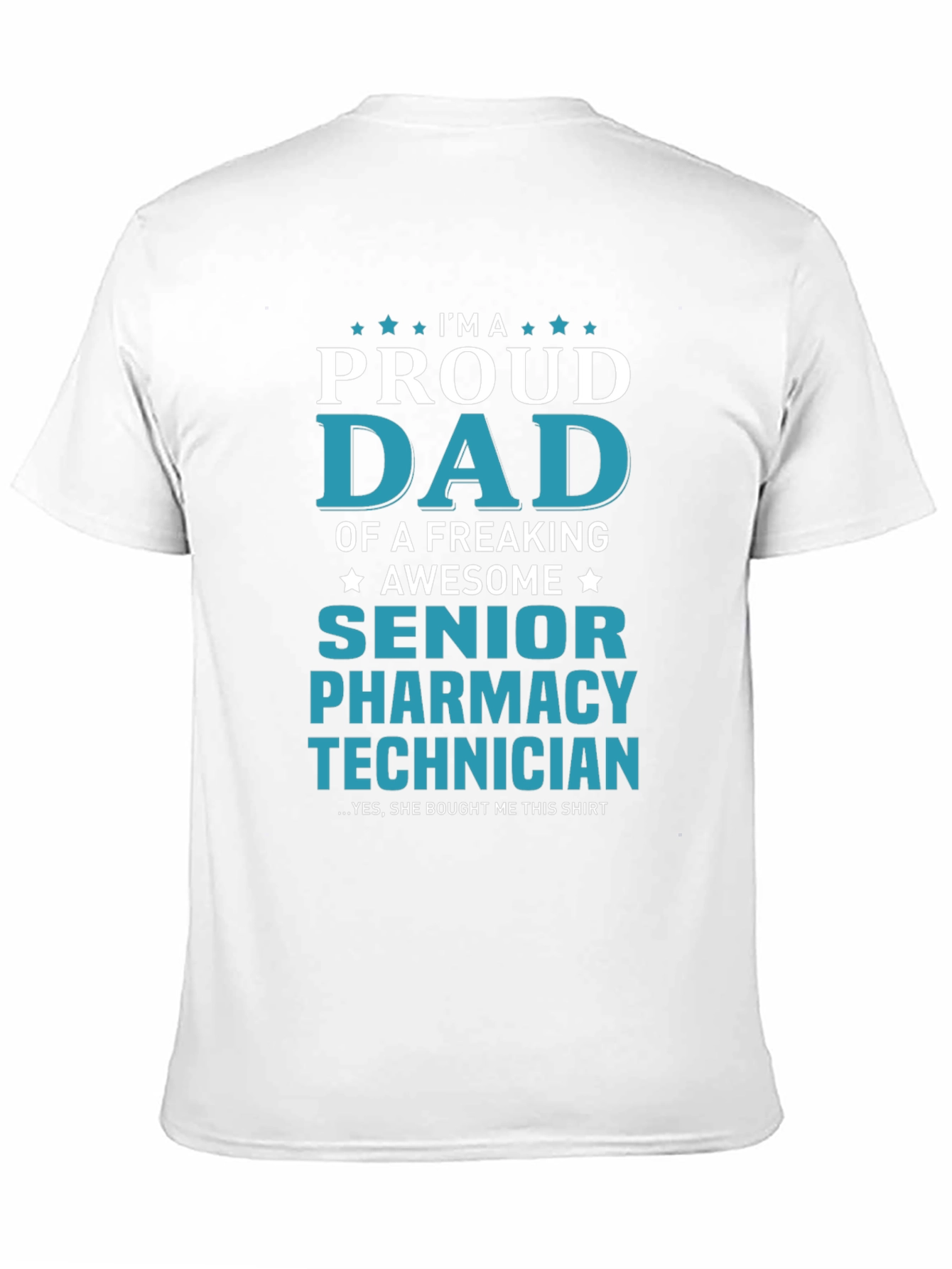 Proud Dad Senior Pharmacy Technician T-Shirt