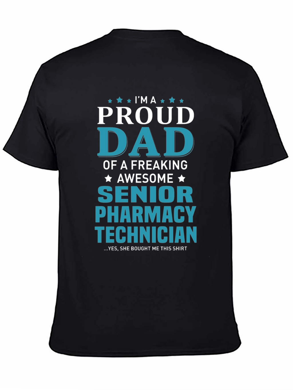 Proud Dad Senior Pharmacy Technician T-Shirt
