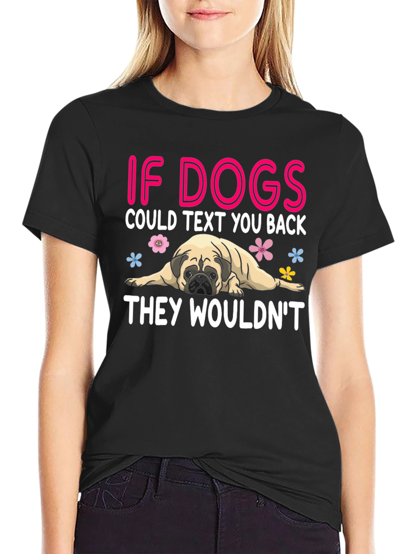 Funny Dog T-Shirt - If Dogs Could Text