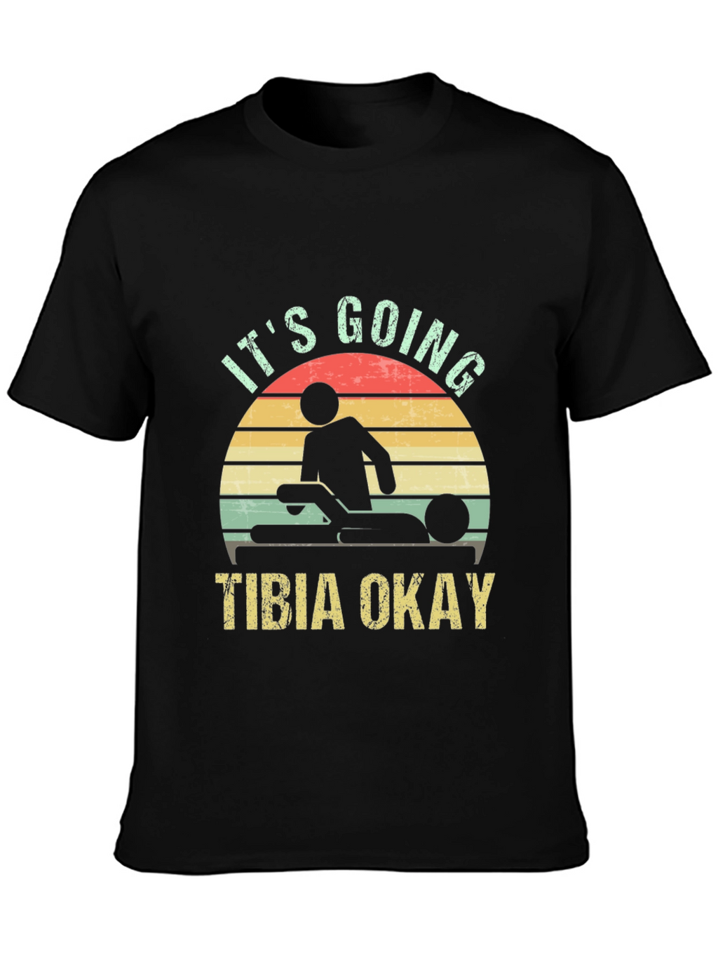 Its Going Tibia Okay T-Shirt