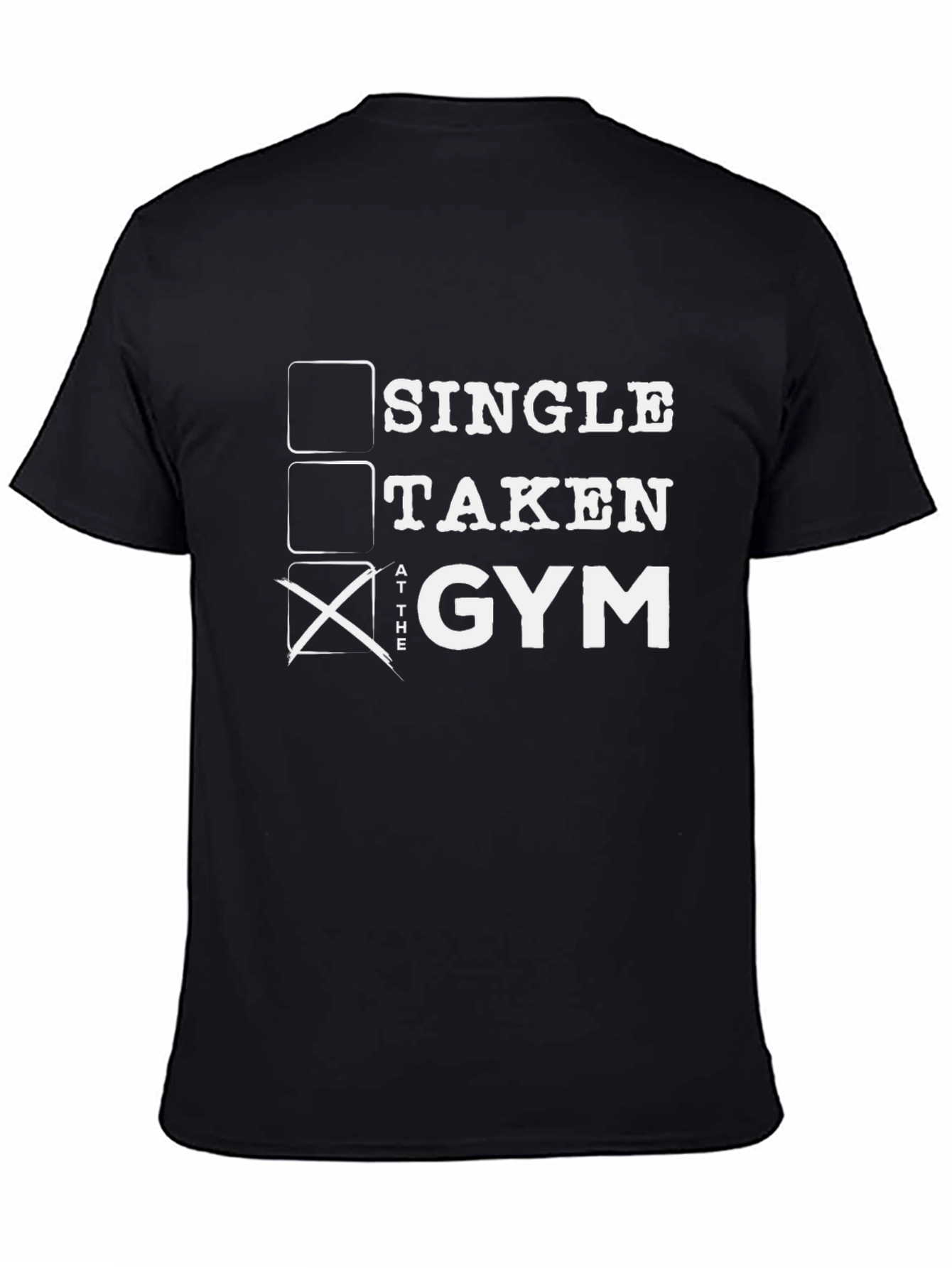 Gym Humor T-Shirt - Single Taken at the Gym