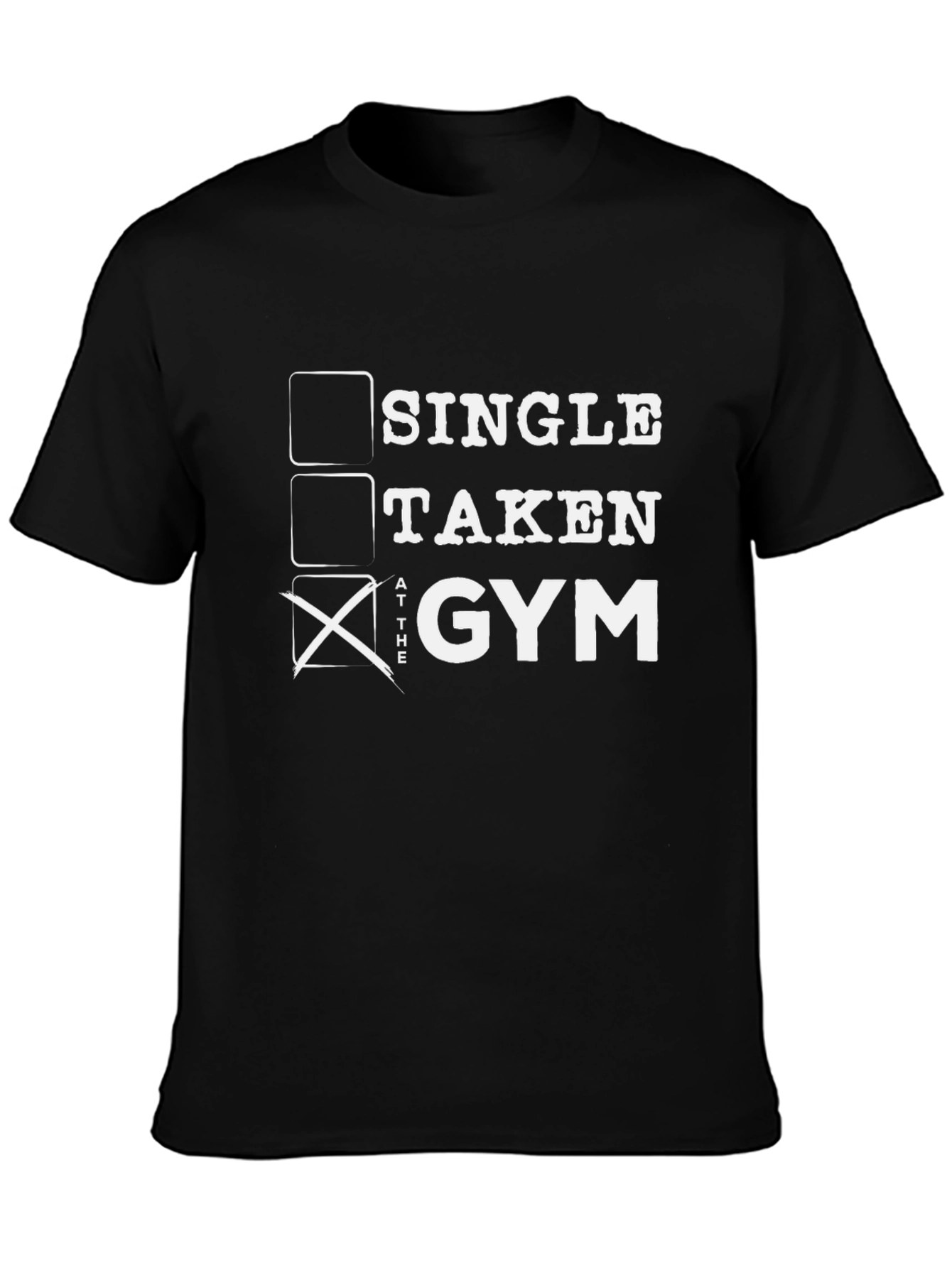 Gym Humor T-Shirt - Single Taken at the Gym