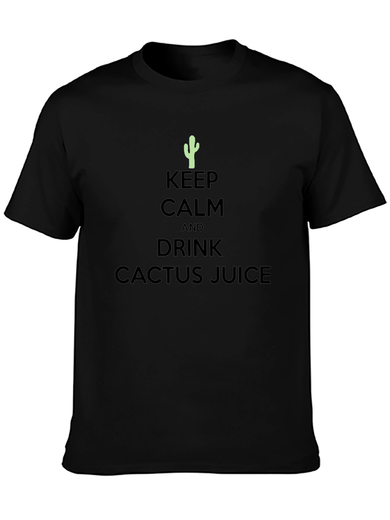 Keep Calm Drink Cactus Juice T-Shirt
