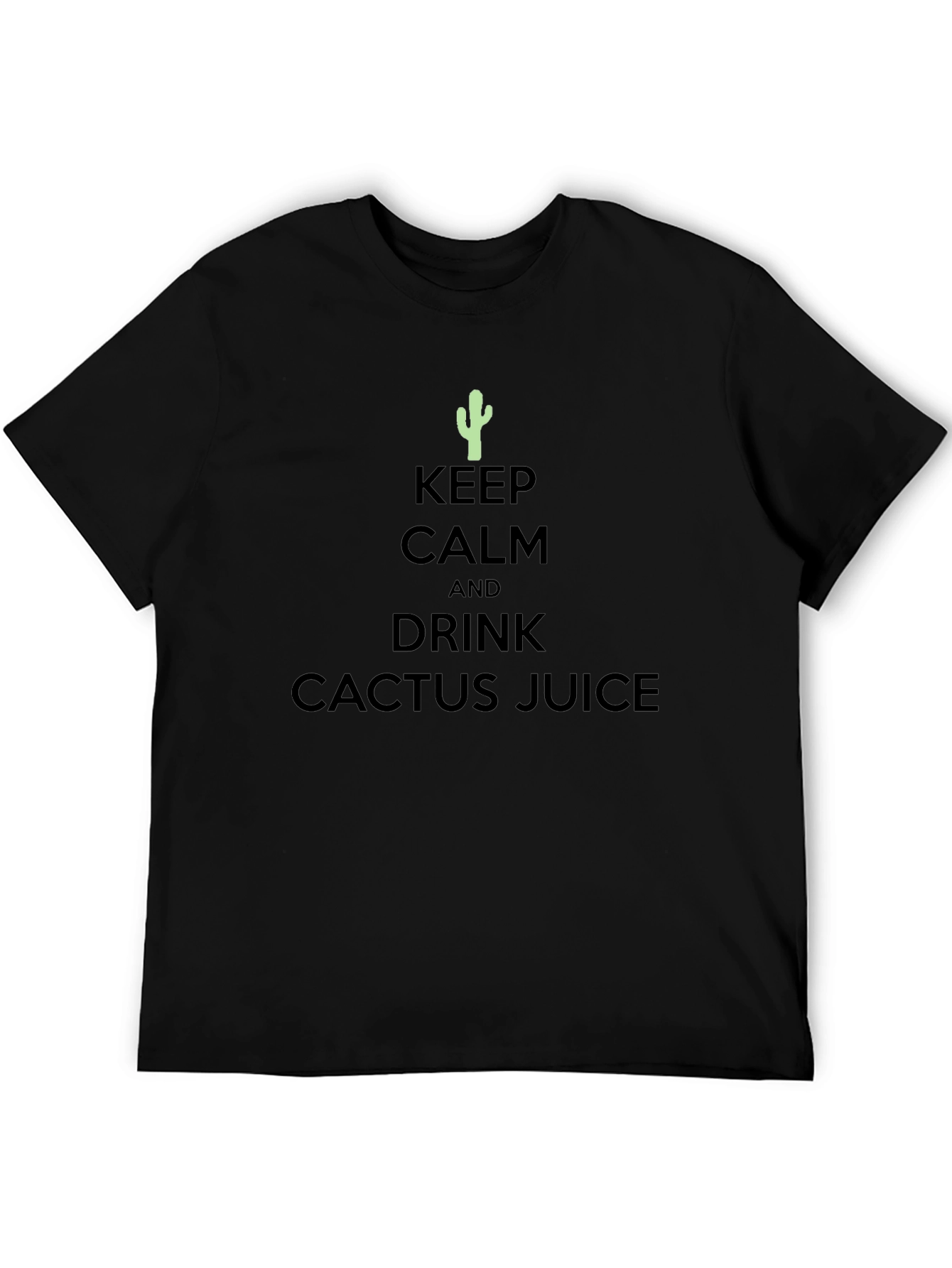 Keep Calm Drink Cactus Juice T-Shirt