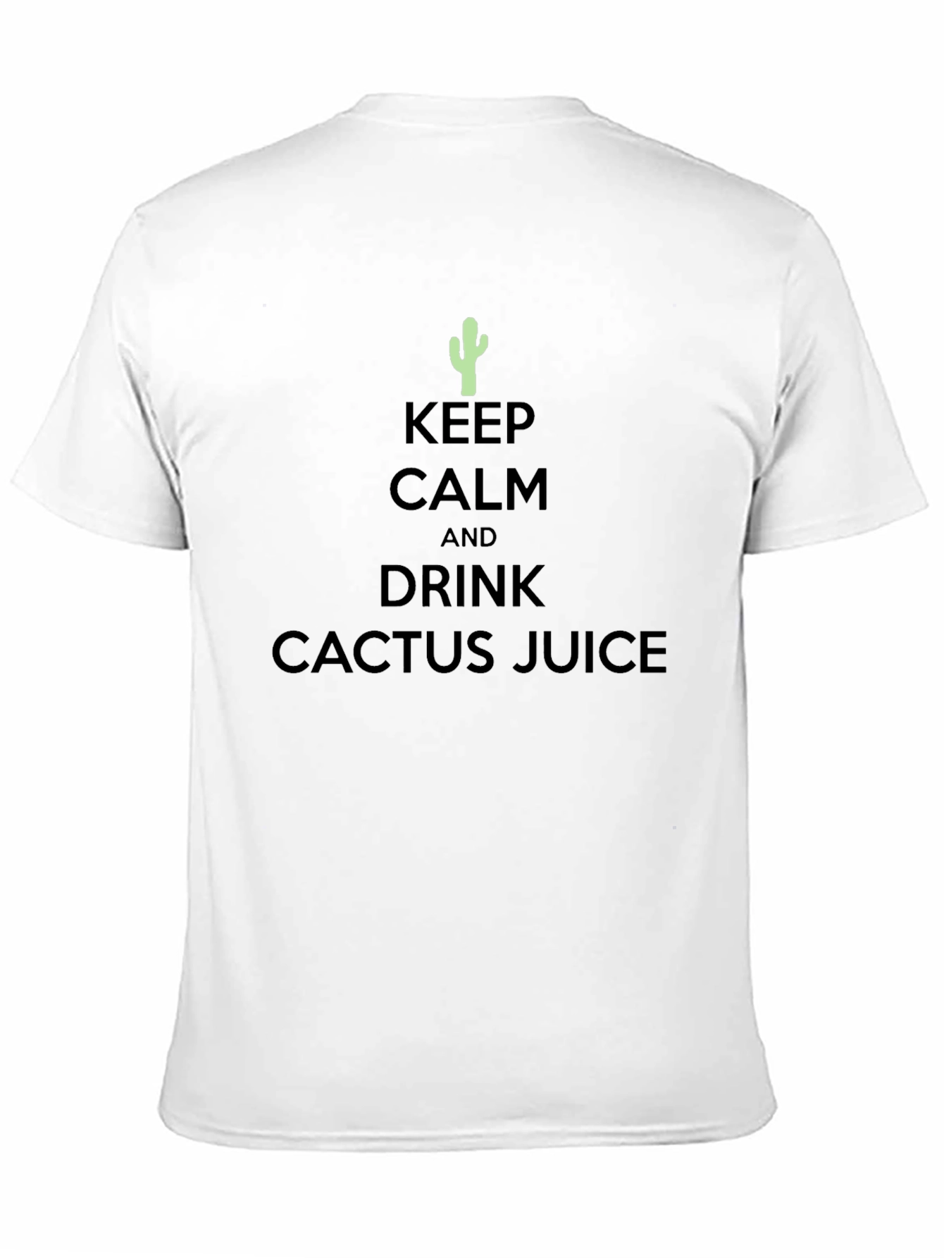 Keep Calm Drink Cactus Juice T-Shirt