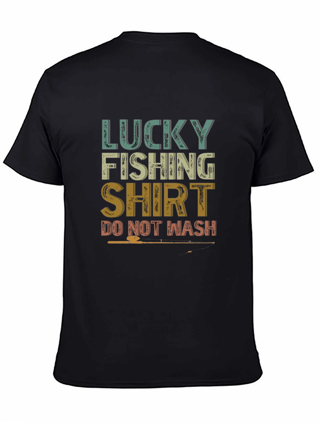Lucky Fishing Shirt - Do Not Wash Graphic Tee