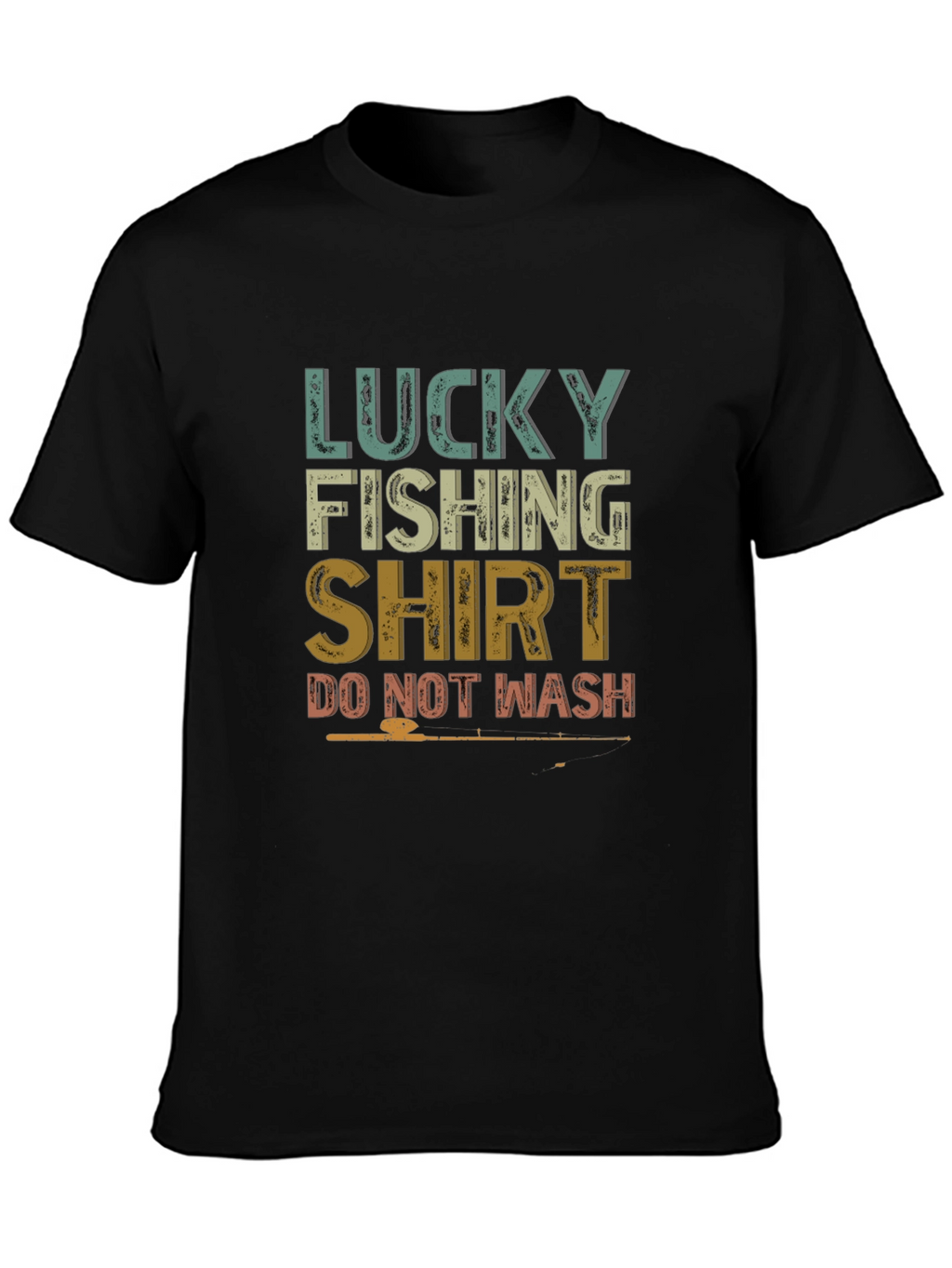 Lucky Fishing Shirt - Do Not Wash Graphic Tee
