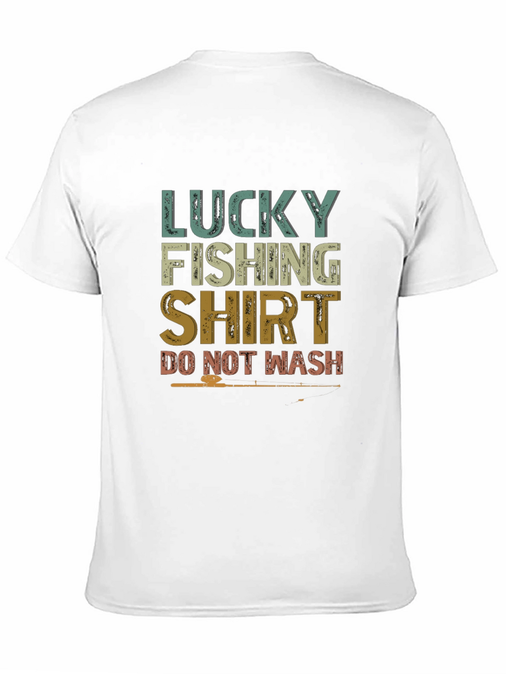 Lucky Fishing Shirt - Do Not Wash Graphic Tee