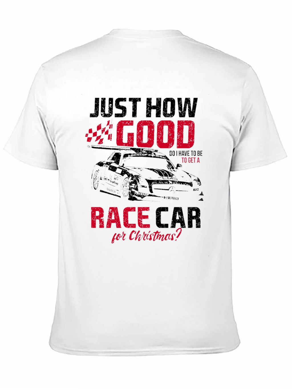 Just How Good Race Car Christmas T-Shirt