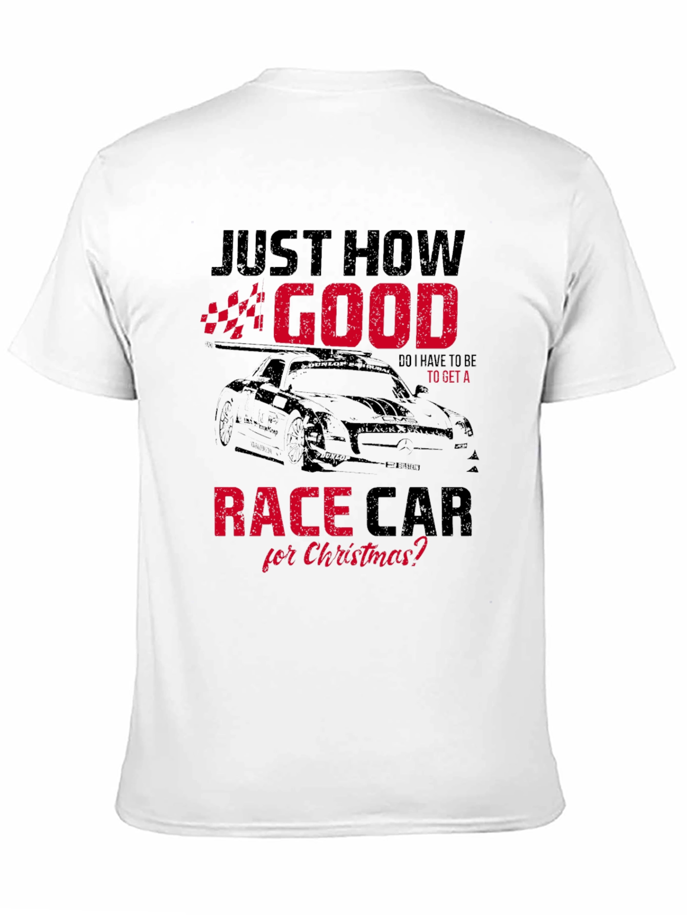Just How Good Race Car Christmas T-Shirt