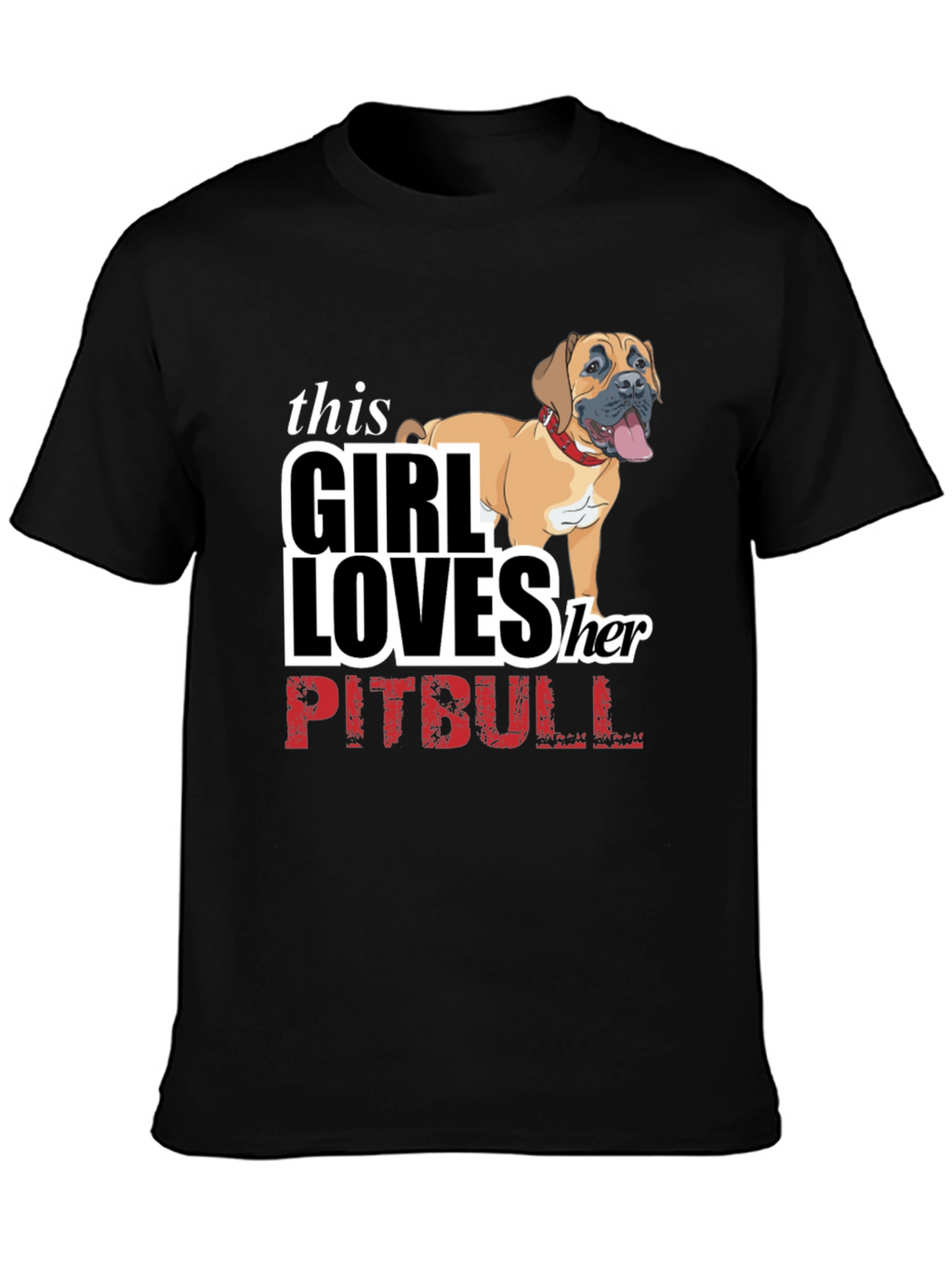Girl Loves Her Pitbull T-Shirt - Black