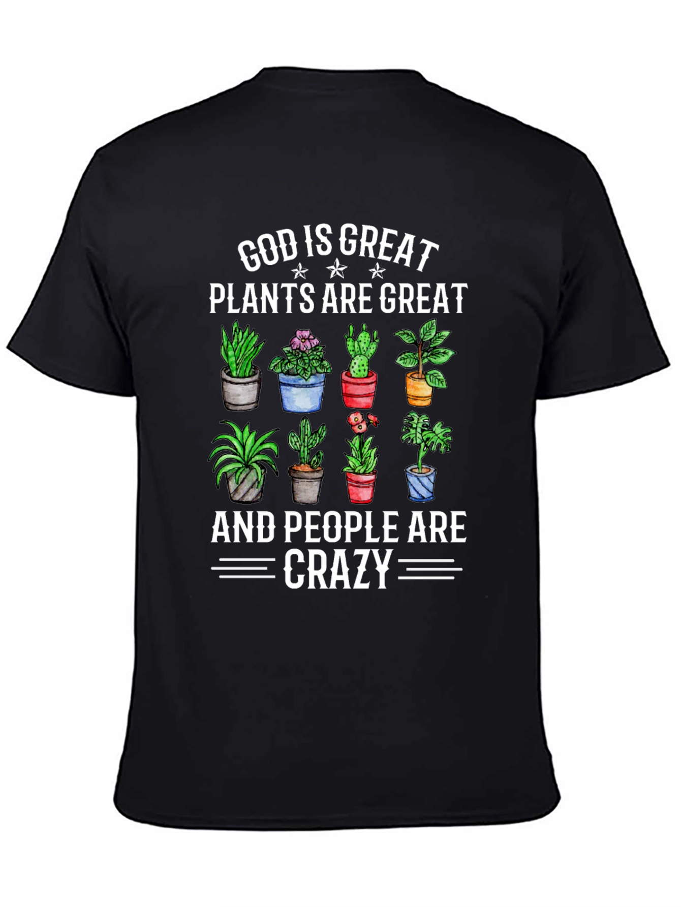 God is Great Plants are Great Crazy T-Shirt