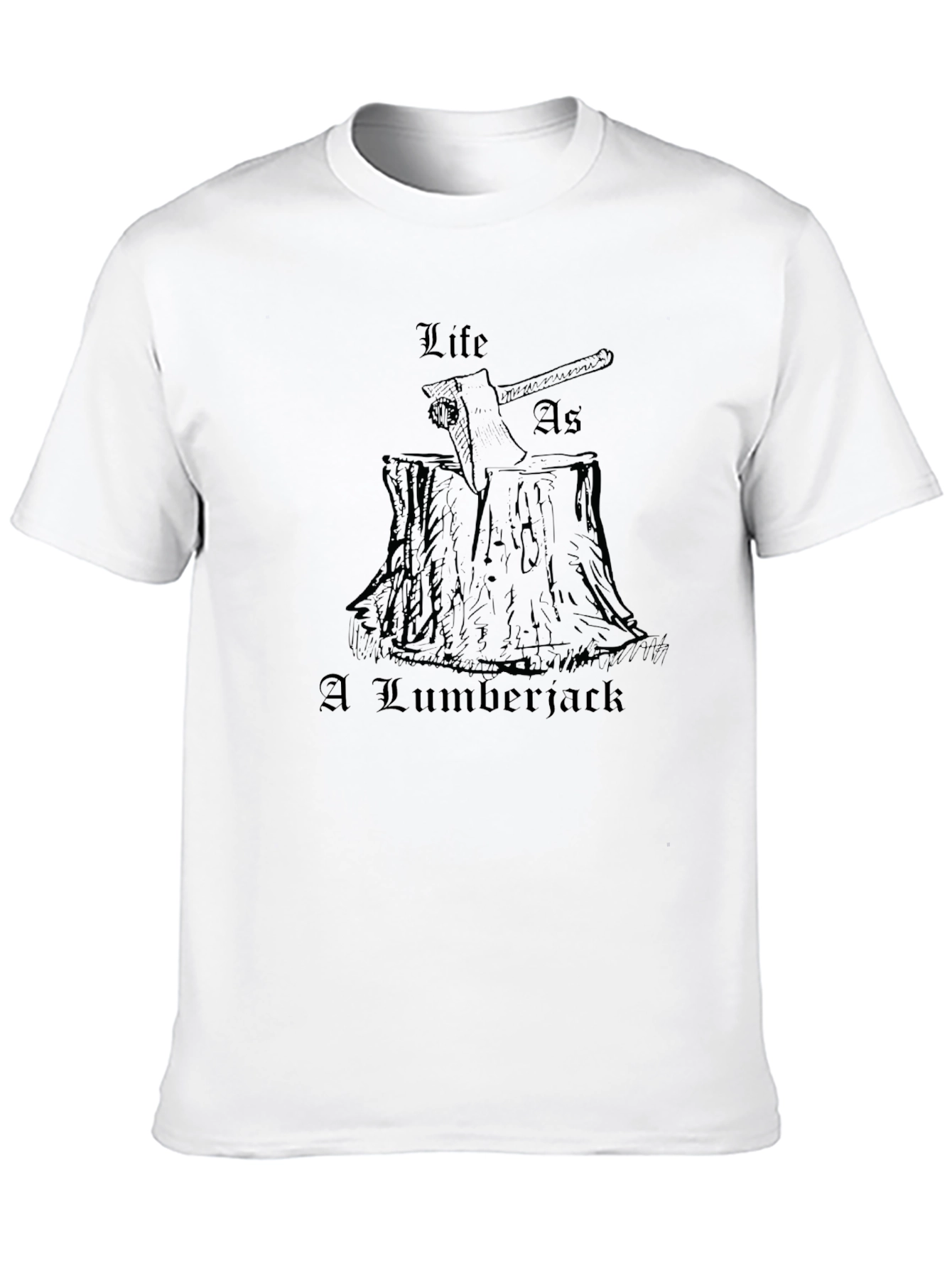 Life As A Lumberjack Mens Black T-Shirt