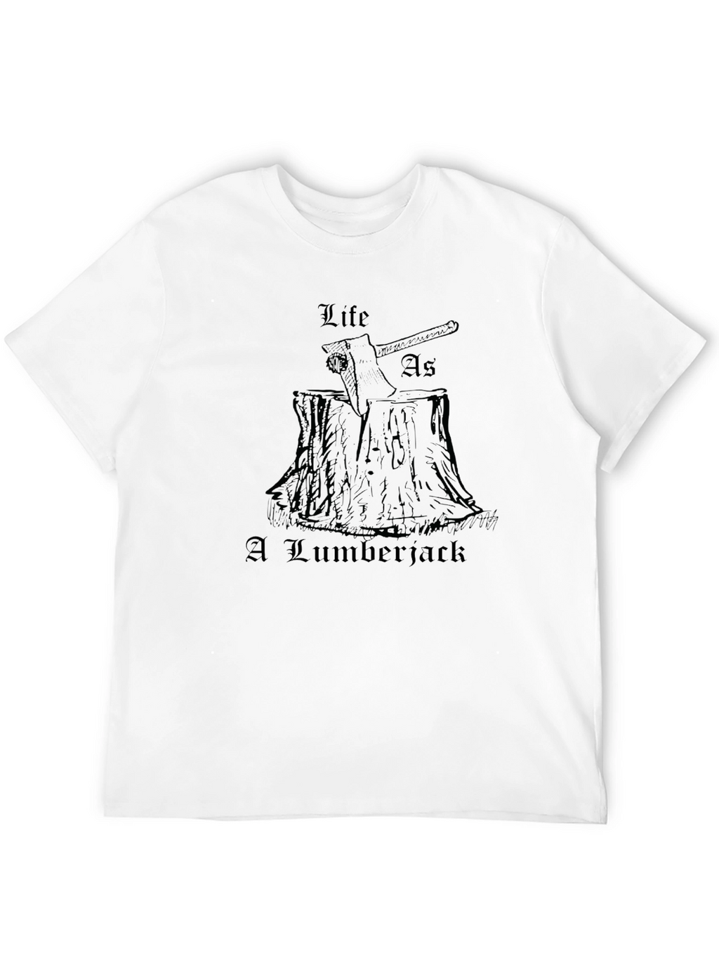 Life As A Lumberjack Mens Black T-Shirt