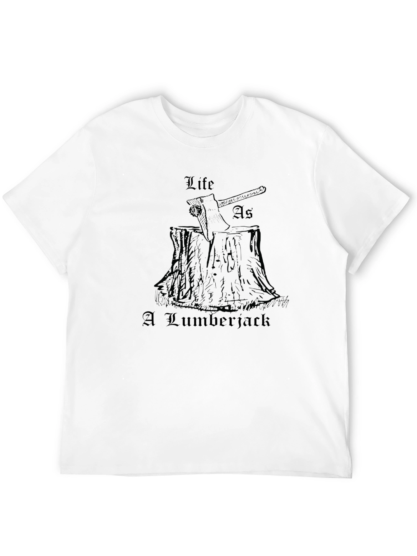 Life As A Lumberjack Mens Black T-Shirt