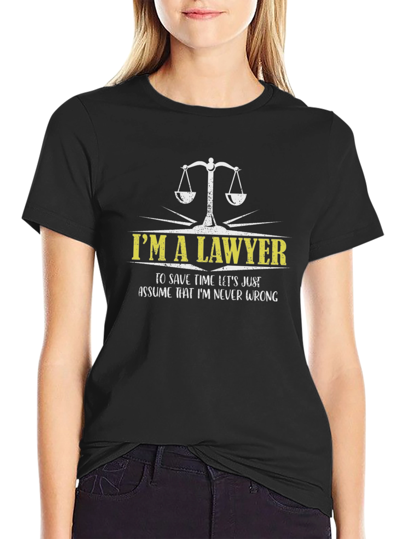 Im A Lawyer T-Shirt - Never Wrong Scales of Justice